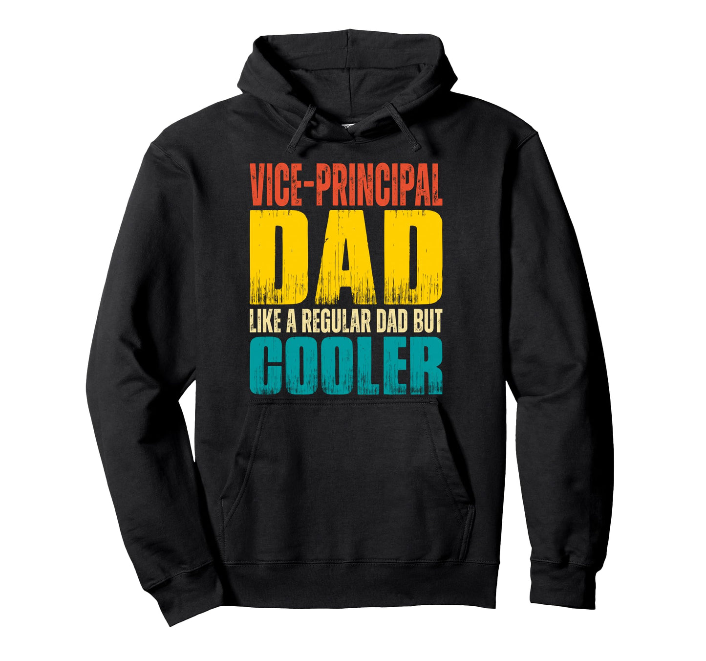 Vice Principal Dad Like Regular Dad But Hoodie - Trendy Graphic for Adults - T-Shirt, Sweatshirt, Hoodie