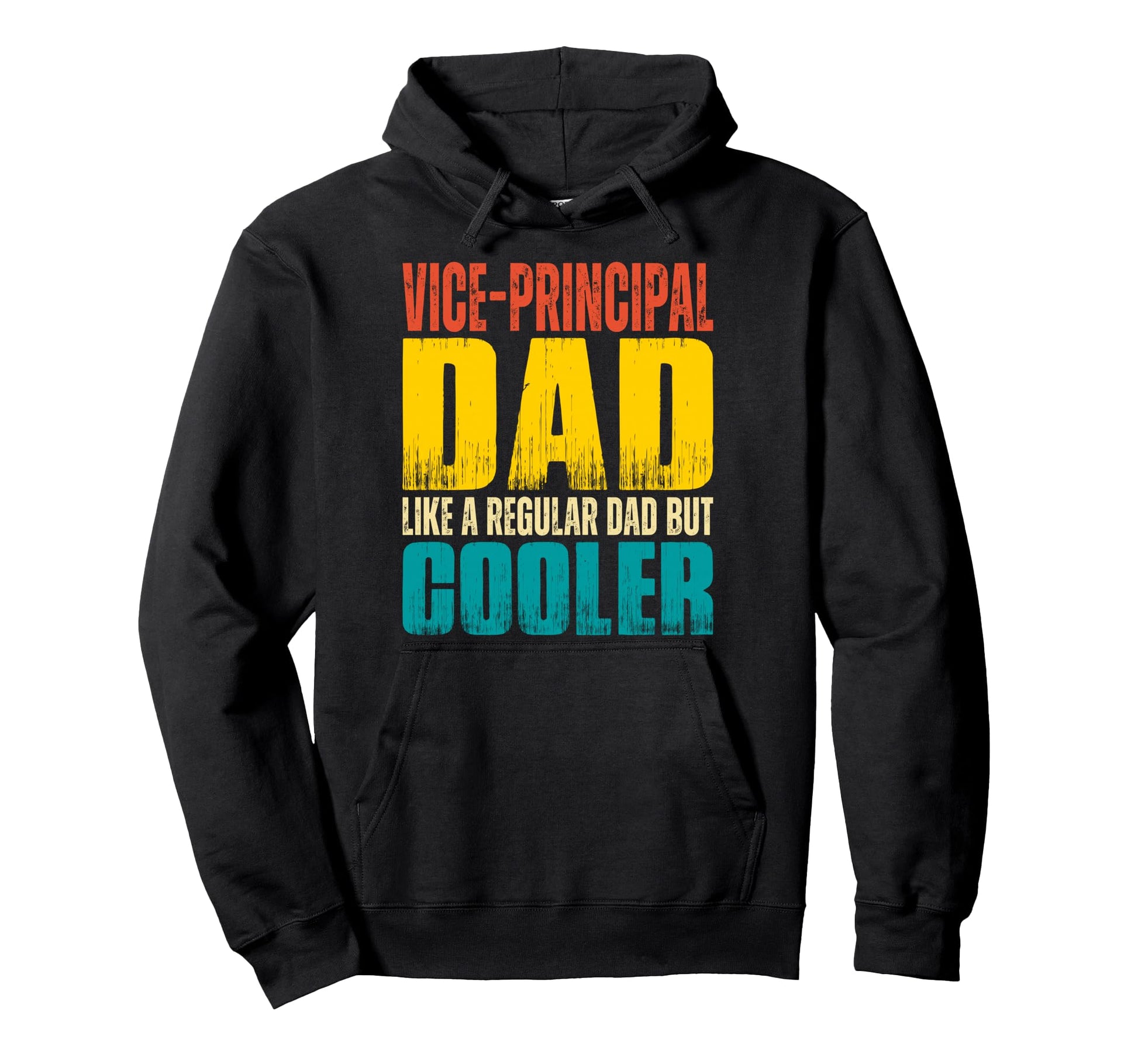 Vice Principal Dad Like Regular Dad But Hoodie - Trendy Graphic for Adults - T-Shirt, Sweatshirt, Hoodie