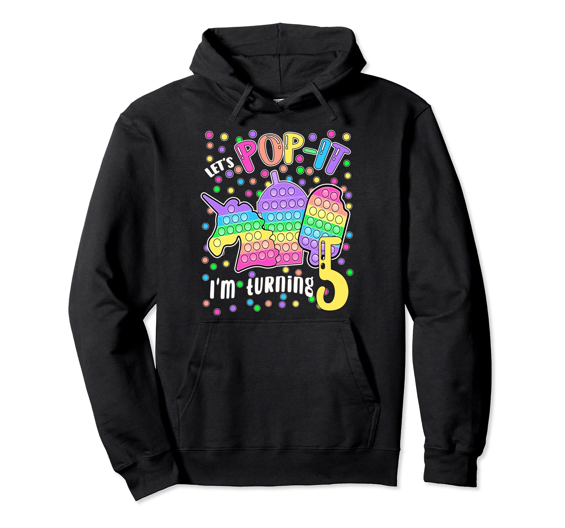 Lets Pop It Im Turning 5 Colorful 5Th Hoodie - Custom Art Print for Adults - T-Shirt, Sweatshirt, Hoodie