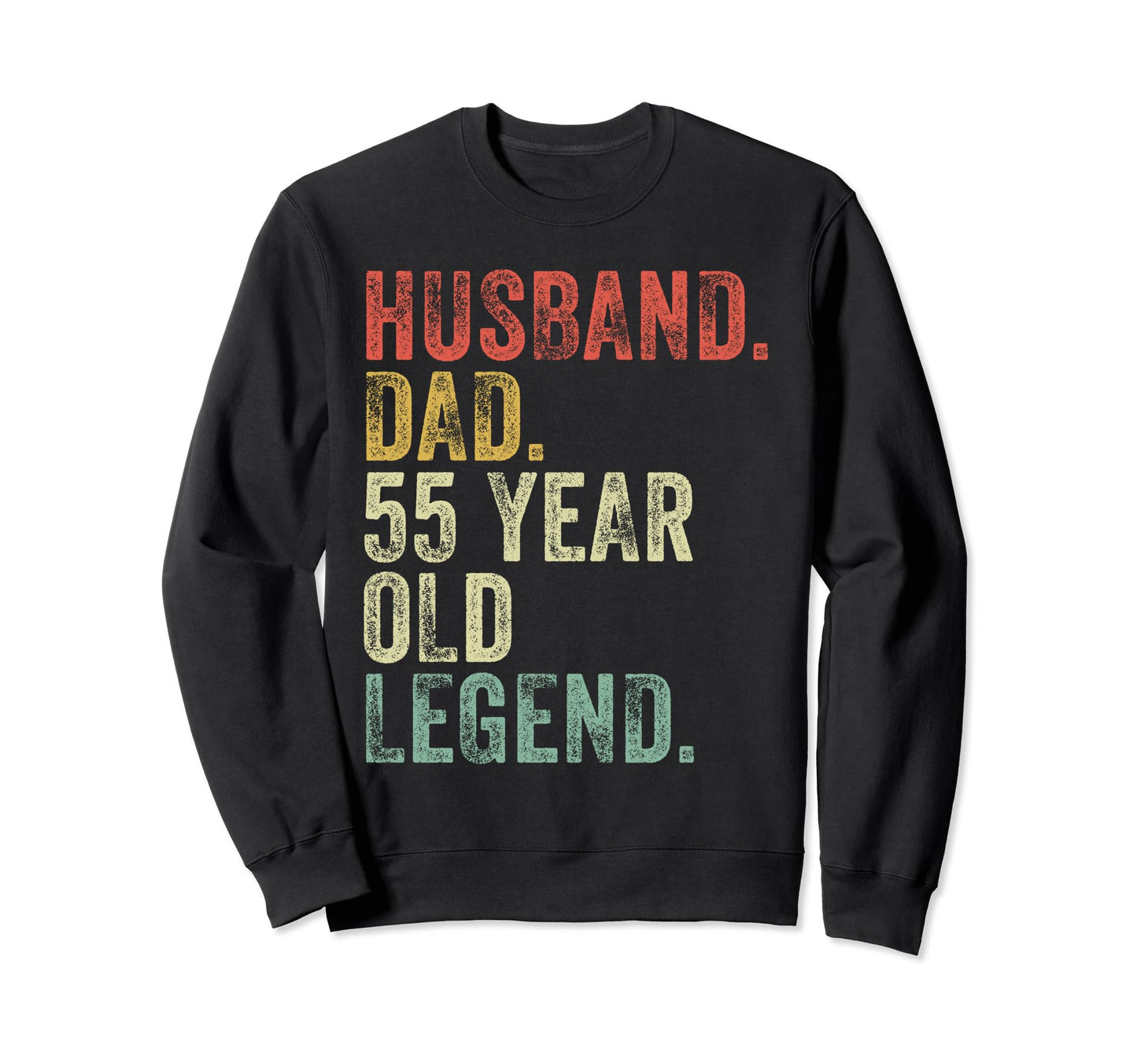 Husband Dad 55 Year Old Legend Sweatshirt - Streetwear Style for Adults - T-Shirt, Sweatshirt, Hoodie