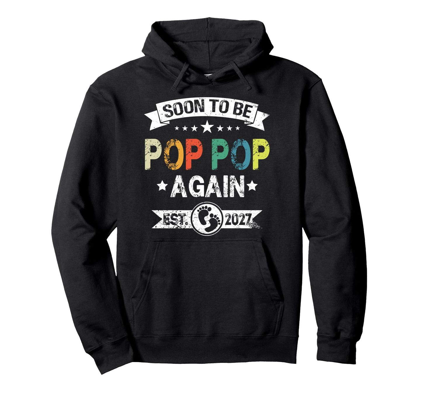 Soon To Be Pop Pop Again Est 2027 Hoodie - Custom Art Print for Adults - T-Shirt, Sweatshirt, Hoodie