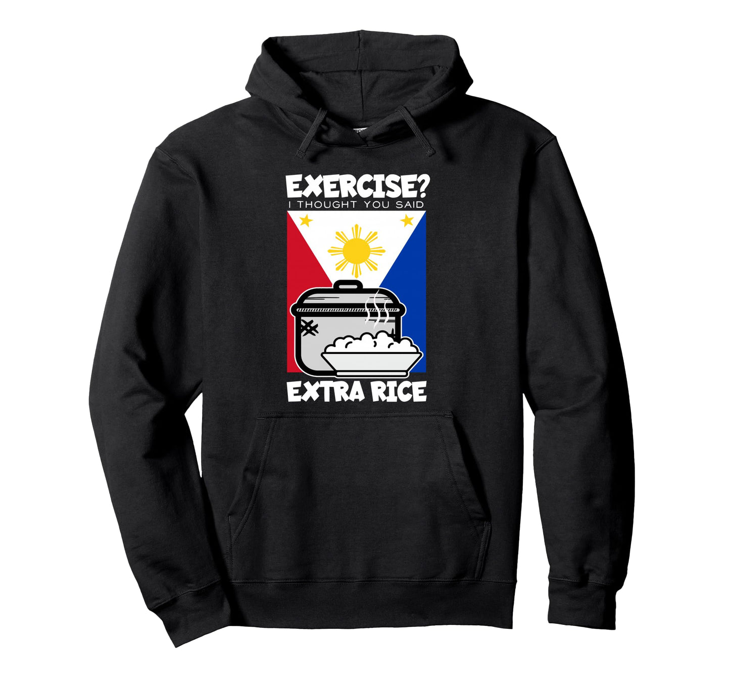 Exercise I Thought You Said Extra Rice Hoodie - Trendy Graphic Unisex - T-Shirt, Sweatshirt, Hoodie