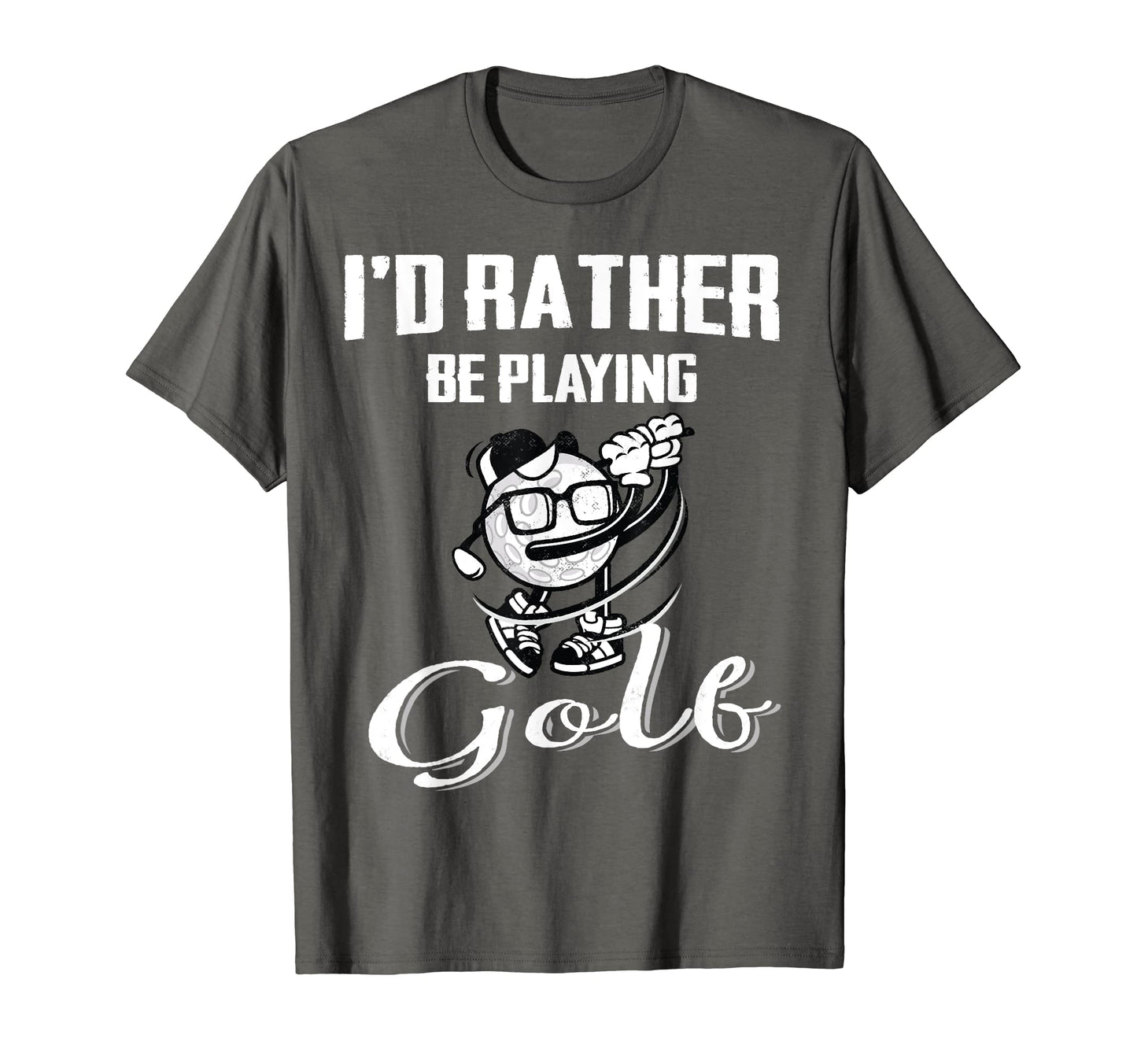 Id Rather Be Playing Golf Gifts And T-Shirt - Aesthetic Graphic for Adults - T-Shirt, Sweatshirt, Hoodie