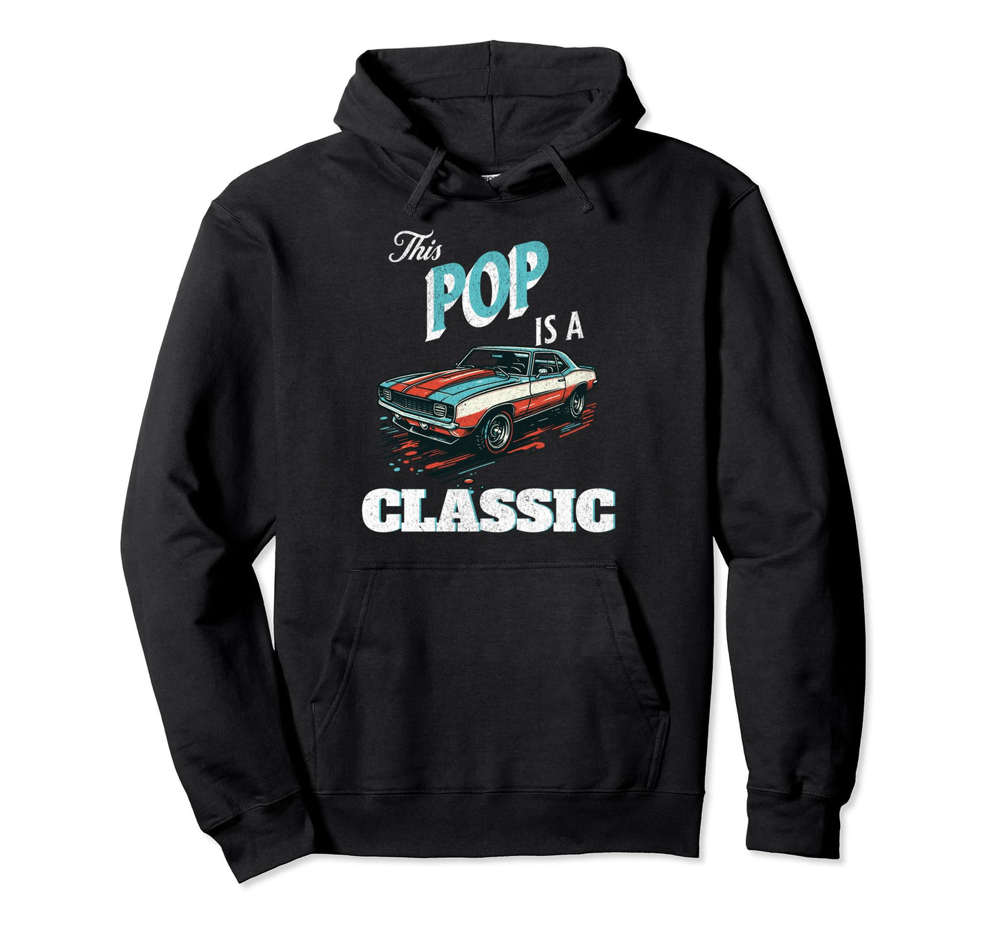 This Pop Is Fathers Day Car Garage Drive Hoodie - Trendy Graphic for Adults - T-Shirt, Sweatshirt, Hoodie