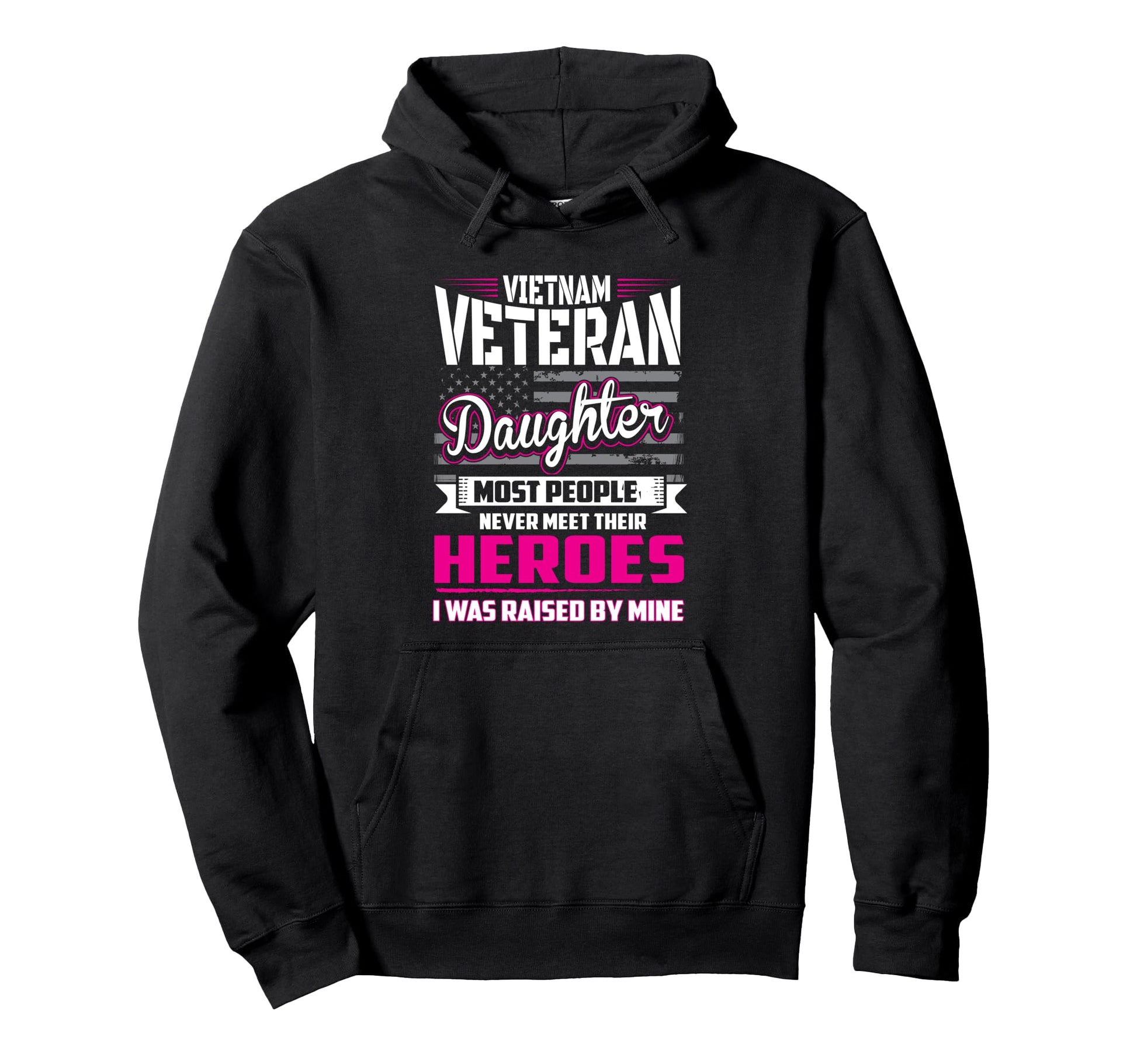 Vietnam Veteran Daughter Raised My Hoodie - Aesthetic Graphic Men Women - T-Shirt, Sweatshirt, Hoodie
