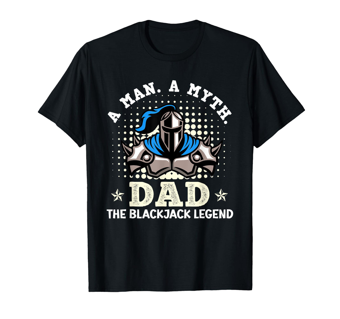 Blackjack Casino Myth Dad Blackjack Legend T-Shirt - Unique Graphic Unisex - T-Shirt, Sweatshirt, Hoodie