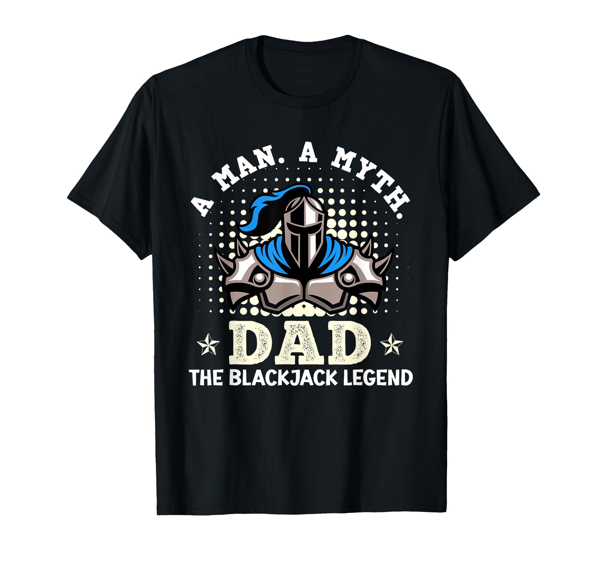 Blackjack Casino Myth Dad Blackjack Legend T-Shirt - Unique Graphic Unisex - T-Shirt, Sweatshirt, Hoodie