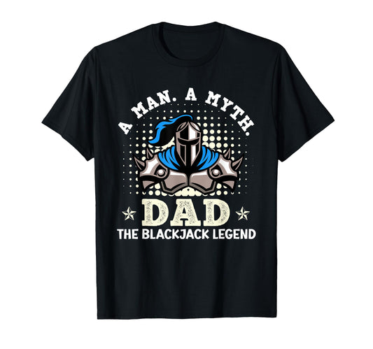 Blackjack Casino Myth Dad Blackjack Legend T-Shirt - Unique Graphic Unisex - T-Shirt, Sweatshirt, Hoodie