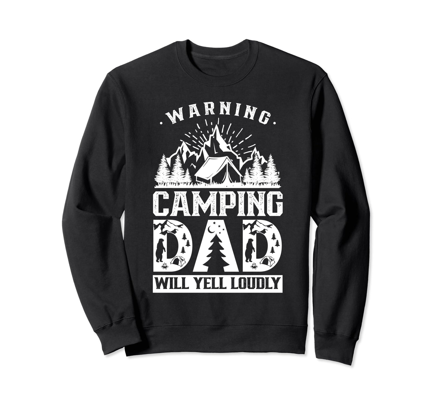 Warning Camping Dad Will Yell Sweatshirt - Minimalist Print Men Women - T-Shirt, Sweatshirt, Hoodie