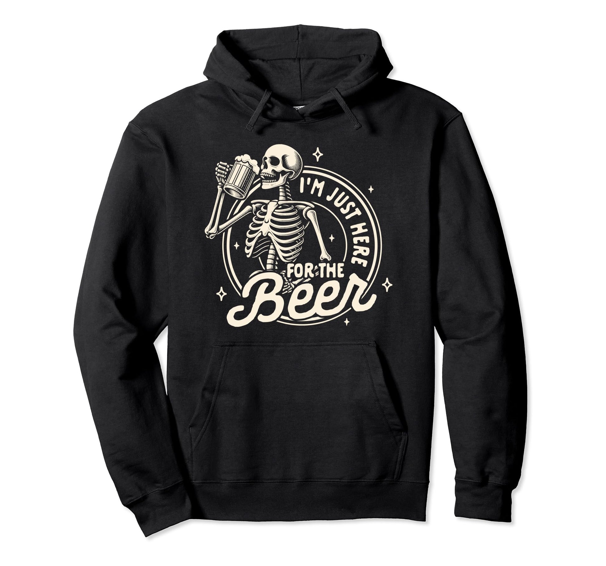 Beer Lover Drinking Skeleton Im Just Hoodie - Aesthetic Graphic Unisex - T-Shirt, Sweatshirt, Hoodie