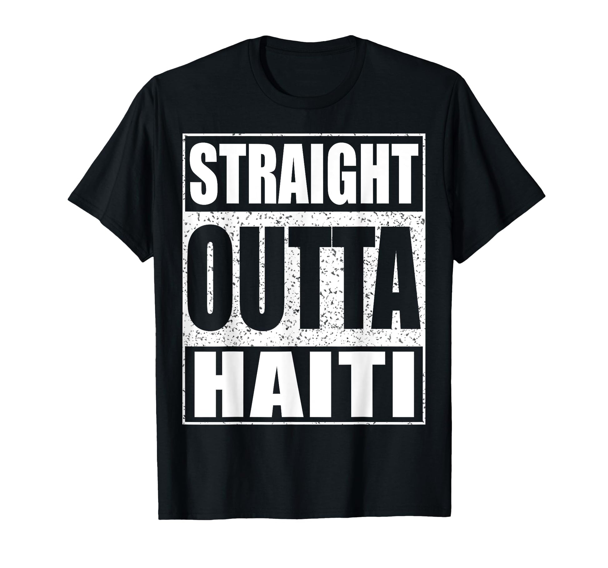 Straight Outta Haiti Republic Haiti T-Shirt - Unique Graphic Unisex - T-Shirt, Sweatshirt, Hoodie