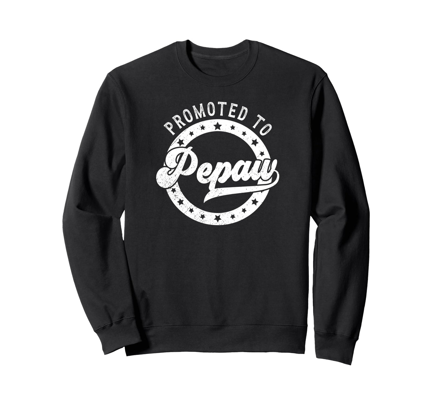 Promoted To Pepaw Future Pepaw Sweatshirt - Streetwear Style for Adults - T-Shirt, Sweatshirt, Hoodie