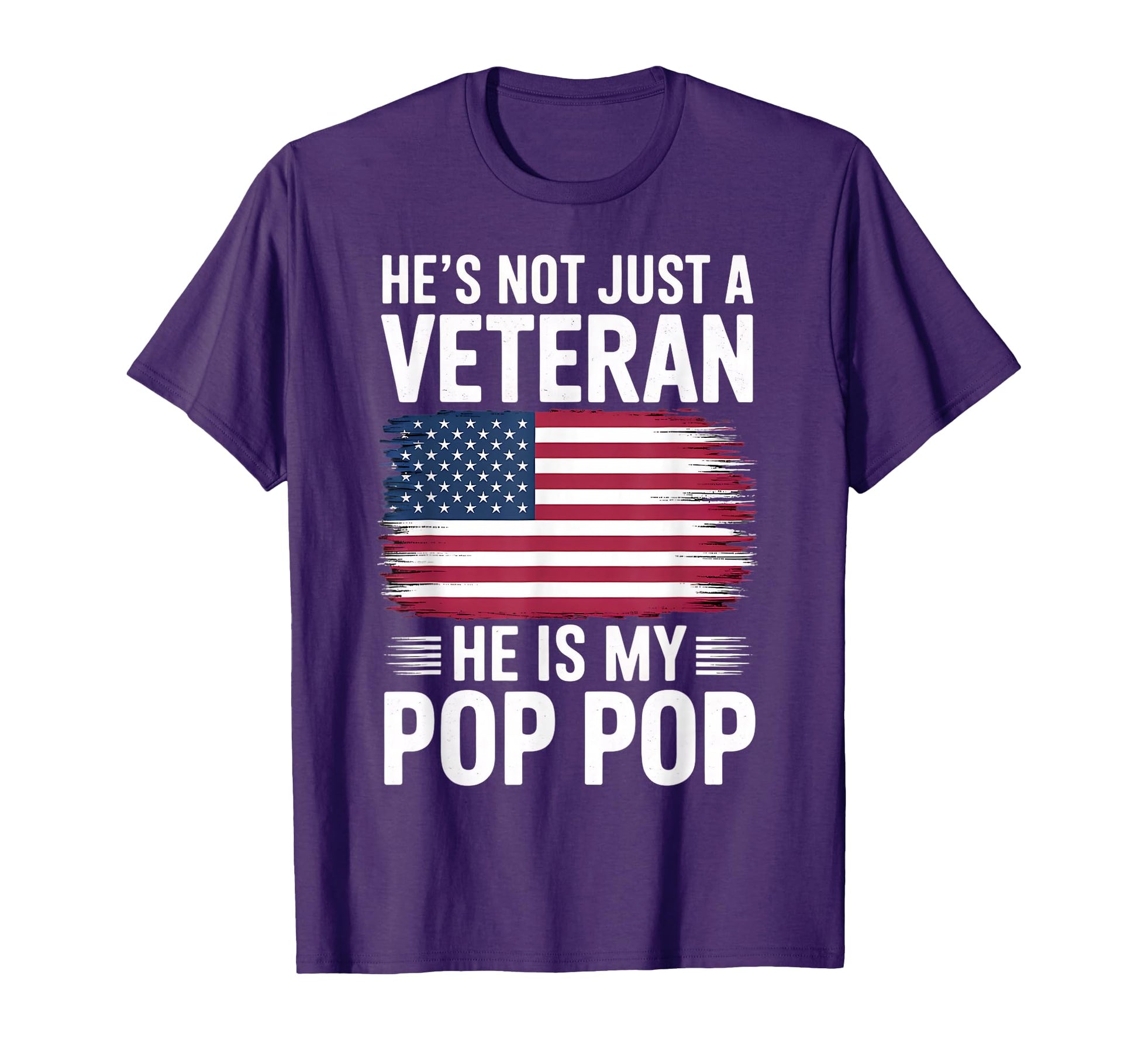 Hes Not Just Veteran He Is My Pop Pop T-Shirt - Graphic Print Men Women - T-Shirt, Sweatshirt, Hoodie