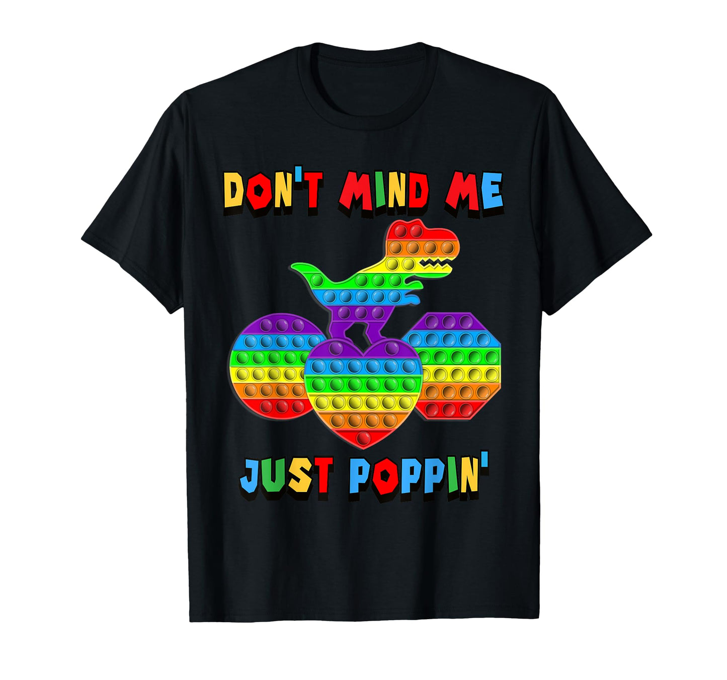 Dont Mind Me Just Poppin Funny T T-Shirt - Fun Novelty Design Men Women - T-Shirt, Sweatshirt, Hoodie