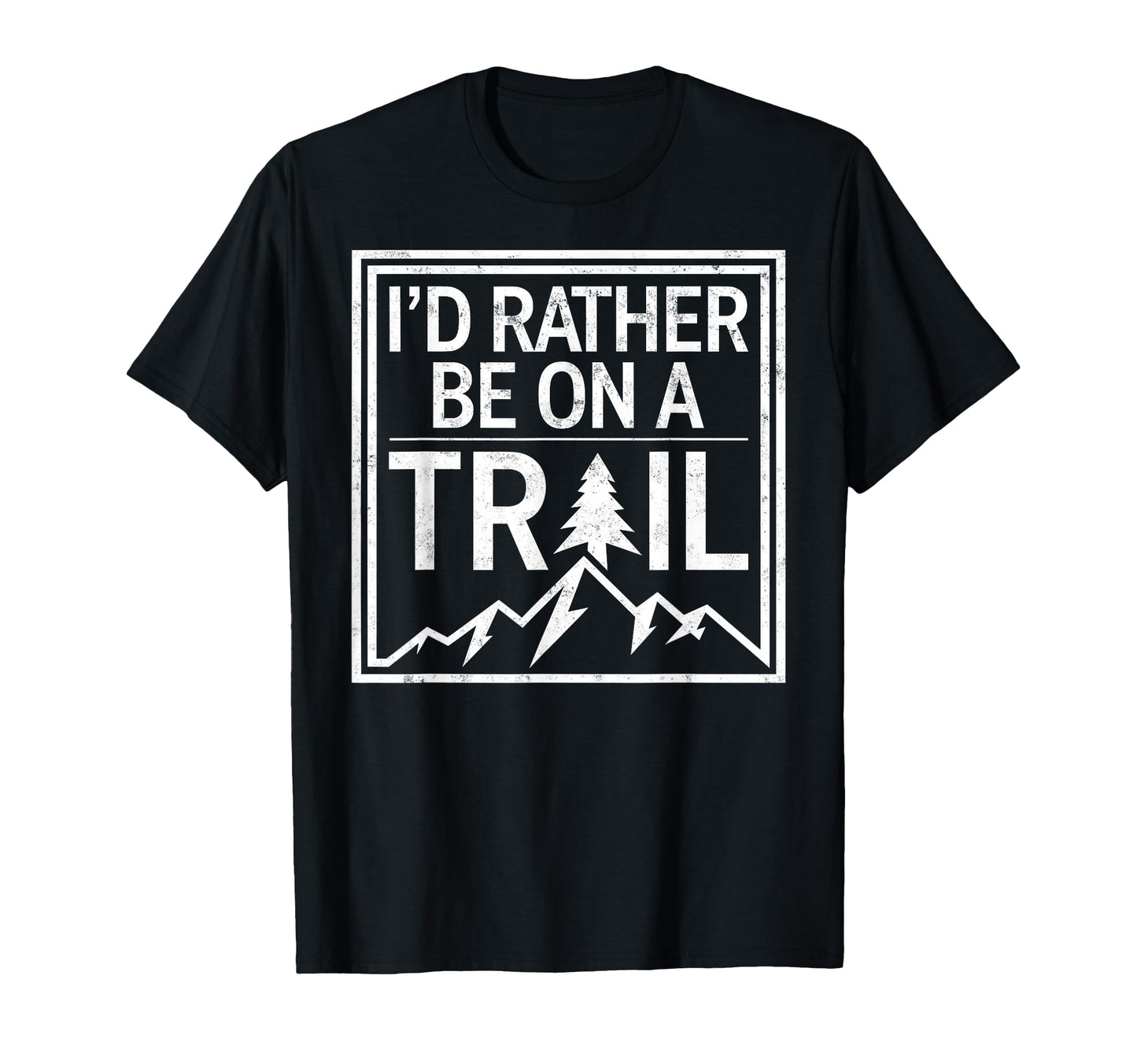 Id Rather Be Trail Hiking Joke T-Shirt - Casual Everyday Wear for Adults - T-Shirt, Sweatshirt, Hoodie