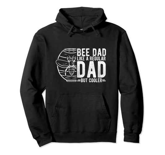 Bee Dad Like Regular Dad But Cooler Bee Hoodie - Trendy Graphic Men Women - T-Shirt, Sweatshirt, Hoodie