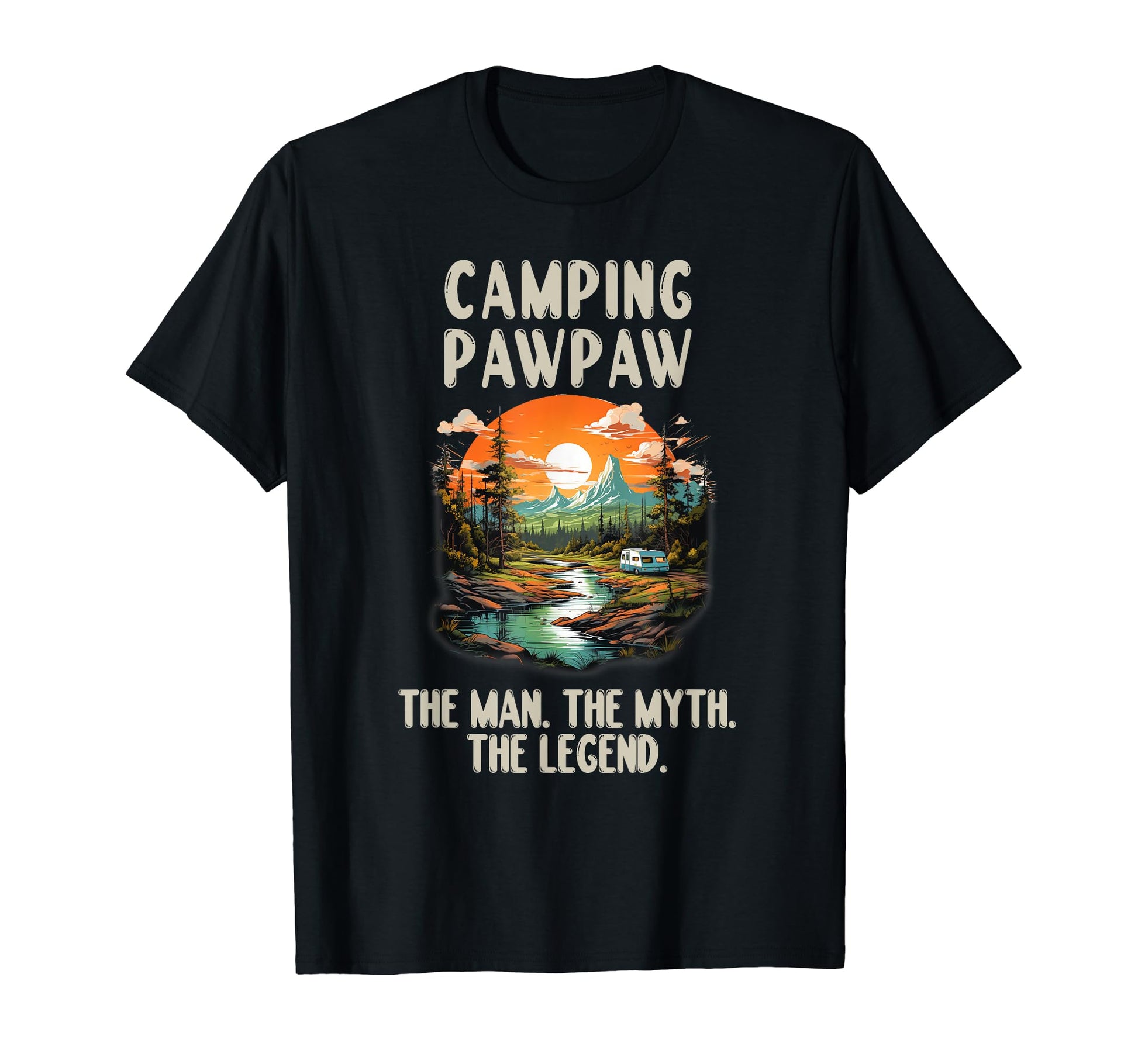 Camping Pawpaw Myth Legend T-Shirt - Casual Everyday Wear Men Women - T-Shirt, Sweatshirt, Hoodie