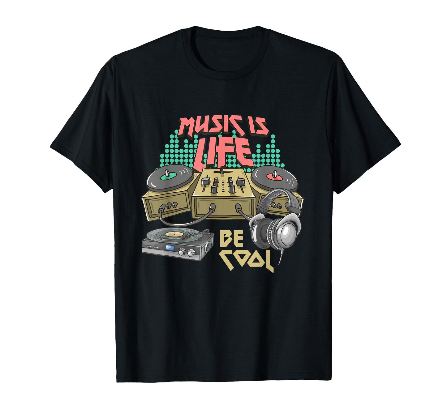 Music Dj Life Deejay Turntable T-Shirt - Casual Everyday Wear for Adults - T-Shirt, Sweatshirt, Hoodie