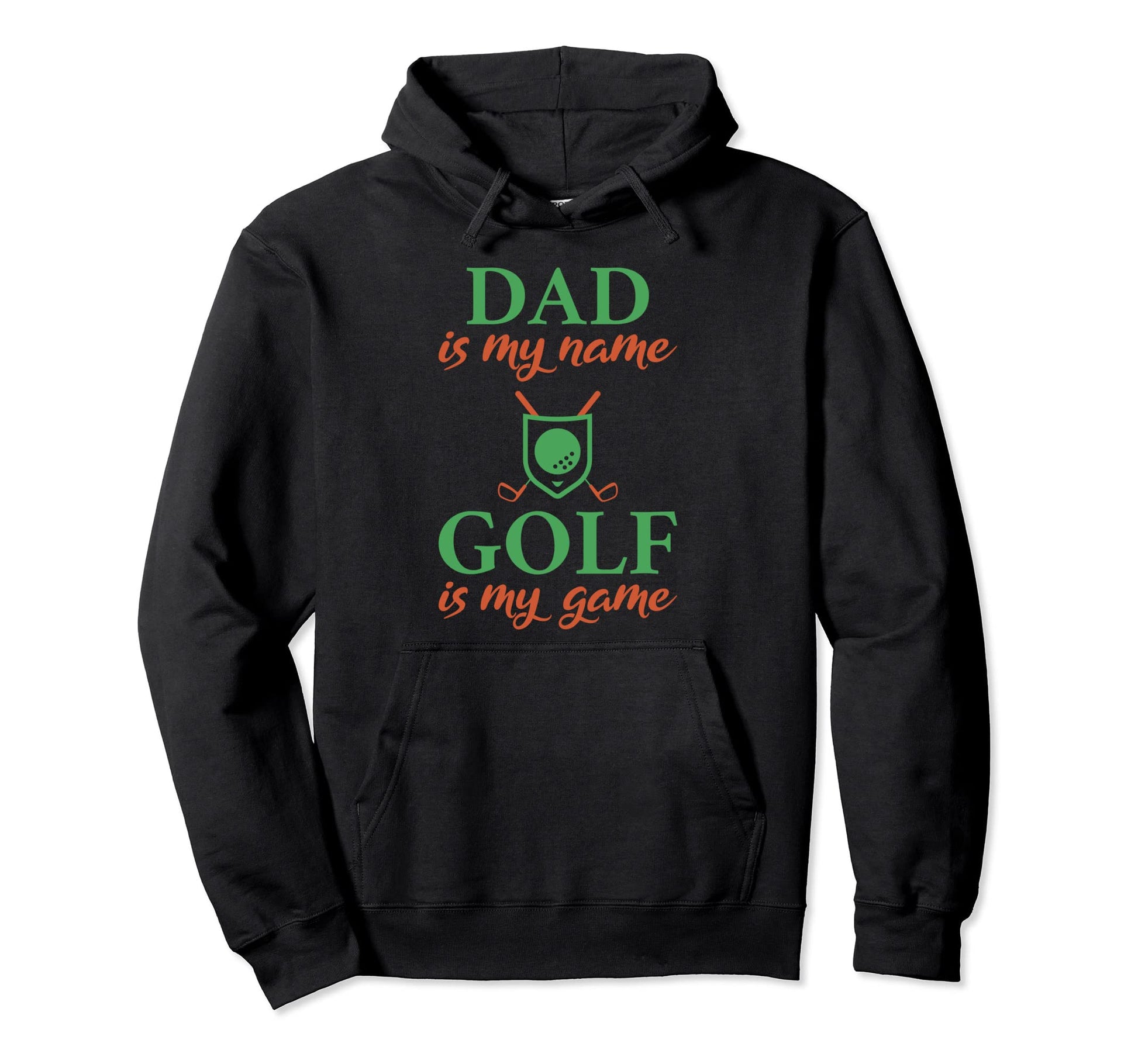 Dad Is My Name Golf Is My Game Golfing Hoodie - Minimalist Print Men Women - T-Shirt, Sweatshirt, Hoodie