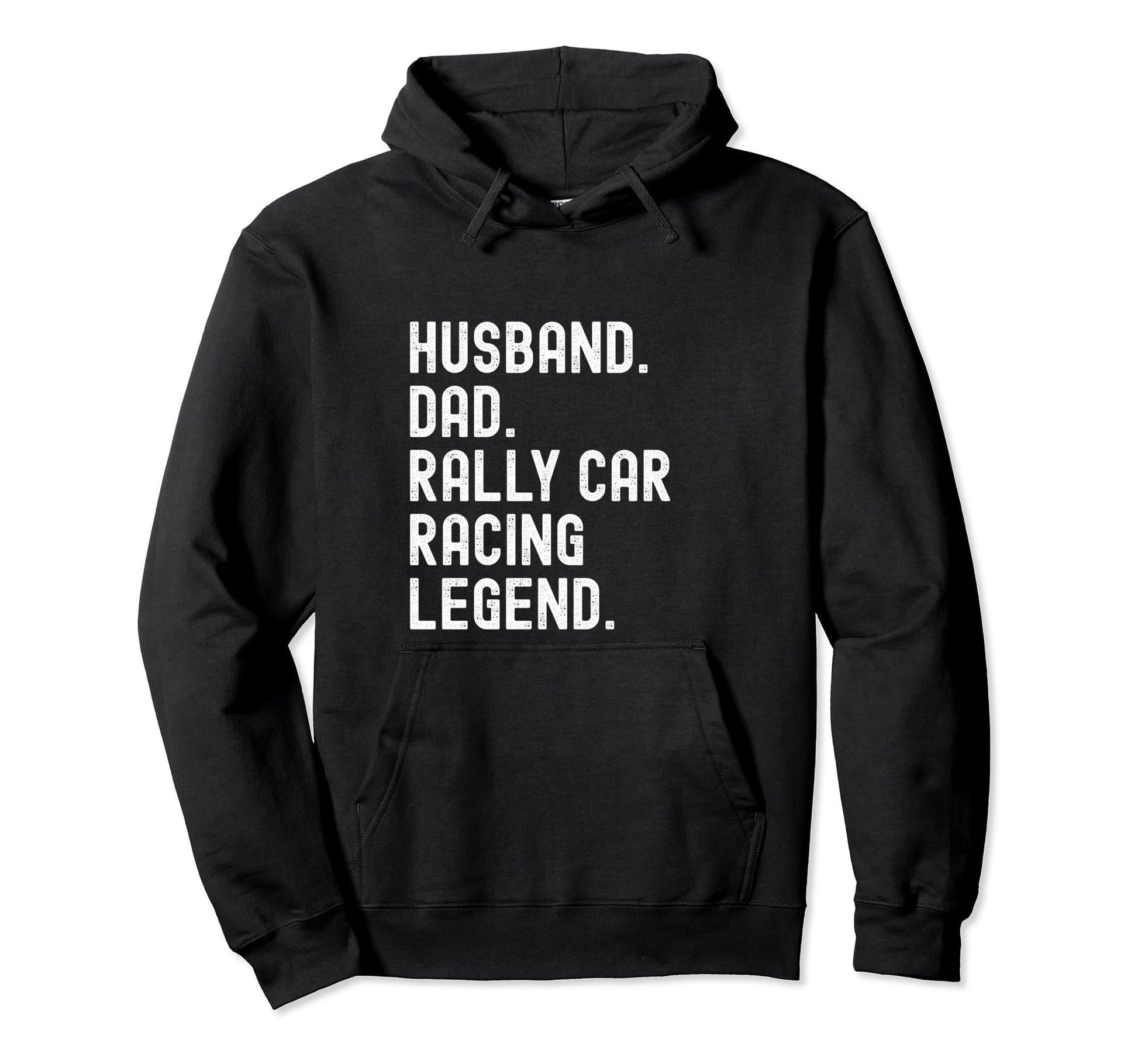 Husband Dad Rally Car Racing Legend Hoodie - Casual Everyday Wear Men Women - T-Shirt, Sweatshirt, Hoodie