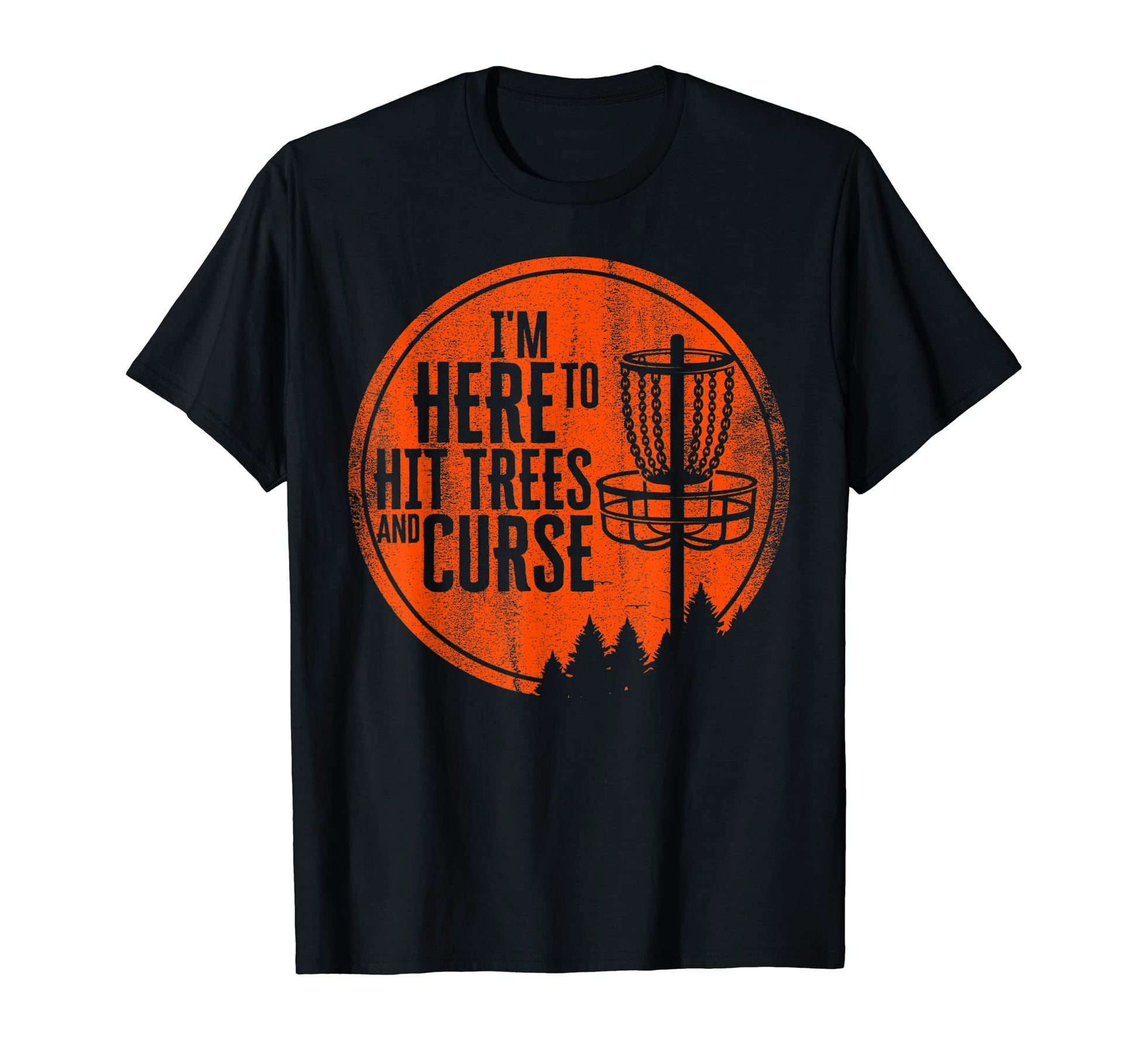 Funny Disc Golf Hit Trees Curse Disc Golf T-Shirt - Novelty Apparel Unisex - T-Shirt, Sweatshirt, Hoodie