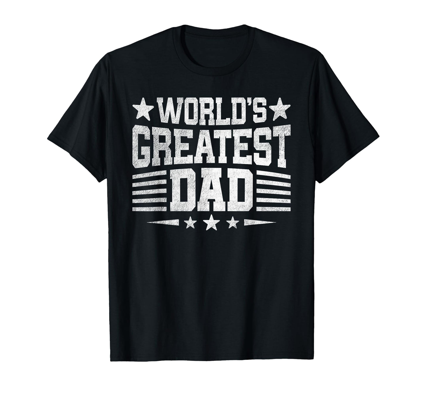 Worlds Greatest Dad Fathers Day Best Daddy T-Shirt - Unique Graphic Unisex - T-Shirt, Sweatshirt, Hoodie