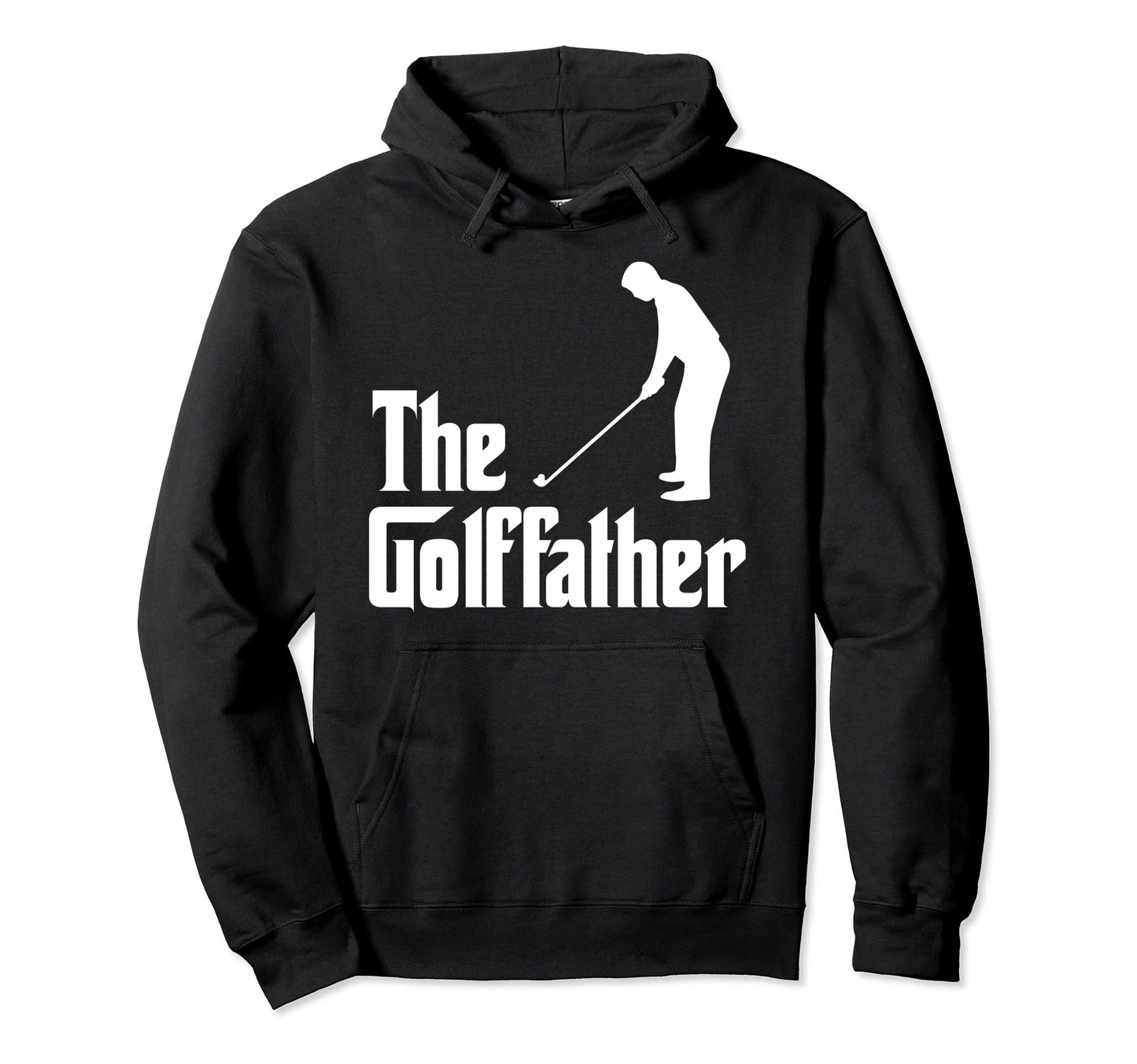 Golffather Funny Golf Player Golf Dad Hoodie - Streetwear Style Unisex - T-Shirt, Sweatshirt, Hoodie