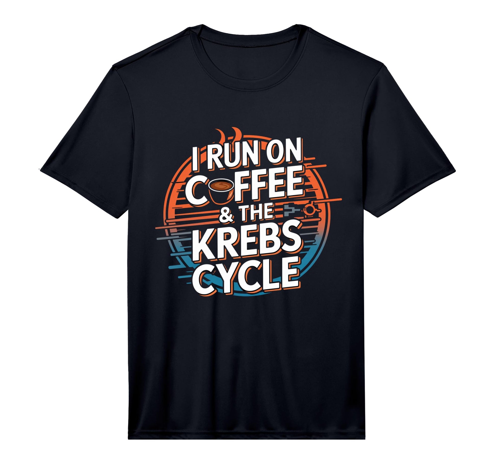 I Run Coffee Krebs Cycle Biology T-Shirt - Streetwear Style for Adults - T-Shirt, Sweatshirt, Hoodie