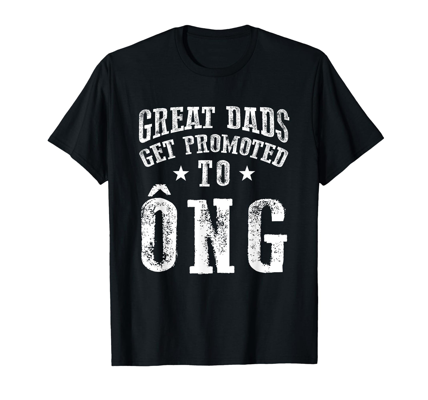 Great Dads Get Promoted To Ong Grandpa T-Shirt - Trendy Graphic Unisex - T-Shirt, Sweatshirt, Hoodie