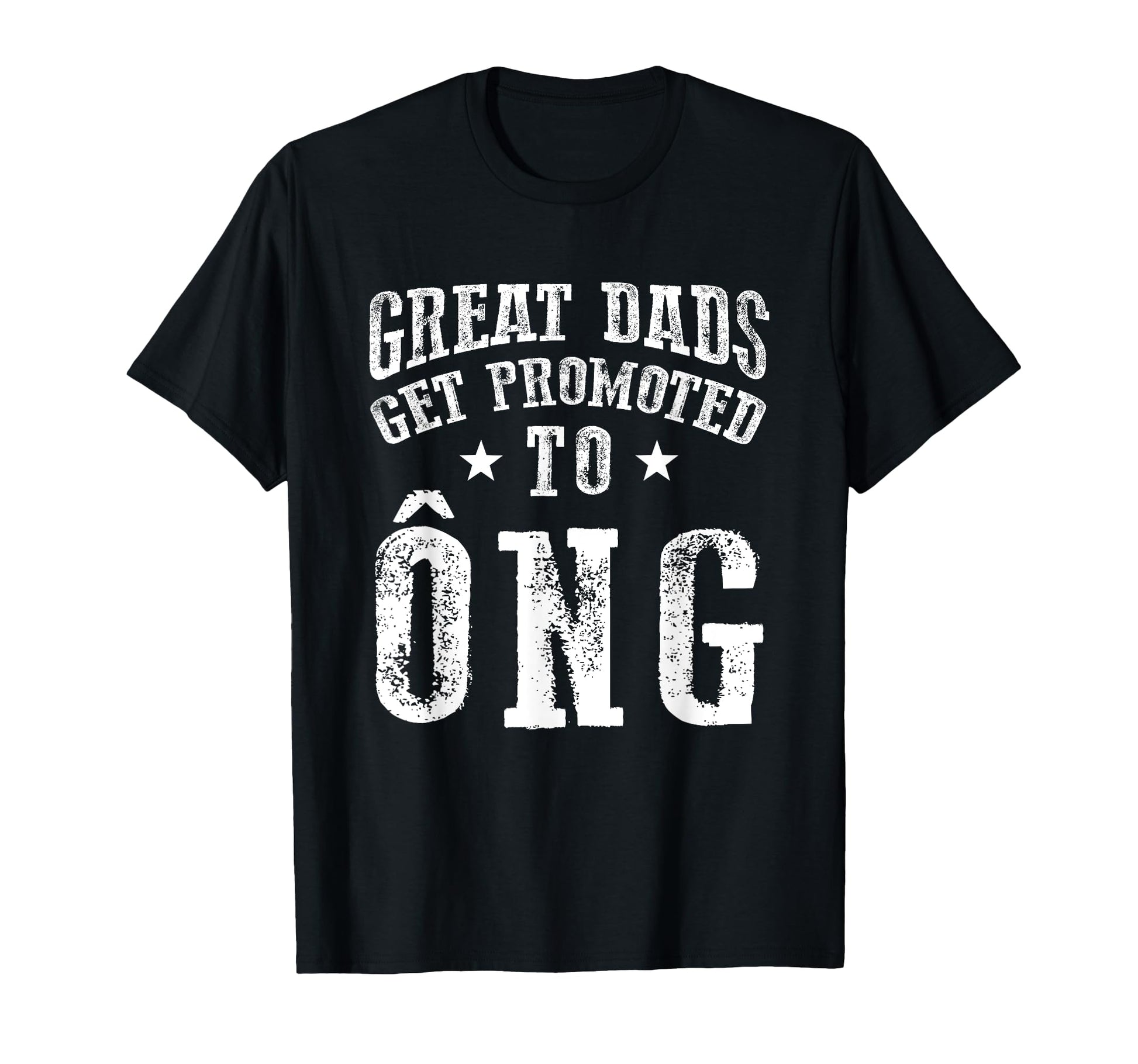 Great Dads Get Promoted To Ong Grandpa T-Shirt - Trendy Graphic Unisex - T-Shirt, Sweatshirt, Hoodie