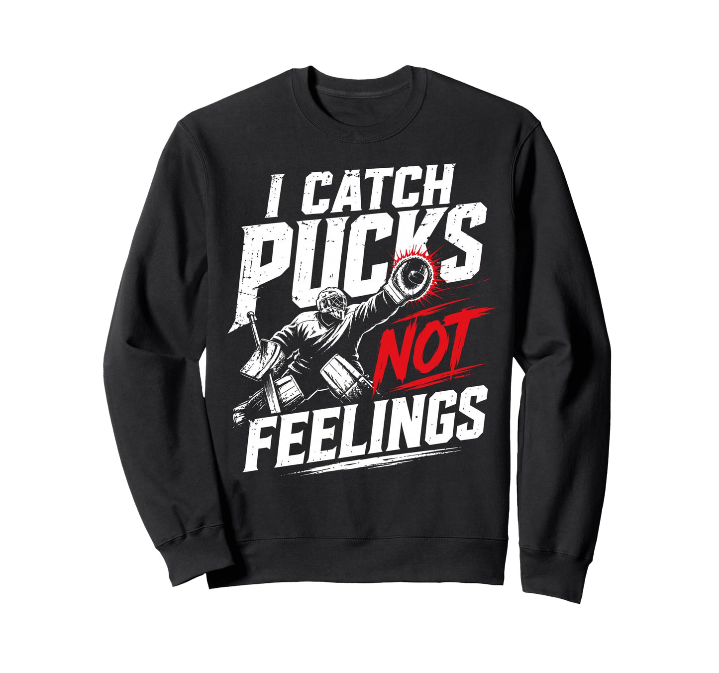 Funny Ice Hockey Goalkeeper Goalie Sweatshirt - Trendy Graphic for Adults - T-Shirt, Sweatshirt, Hoodie