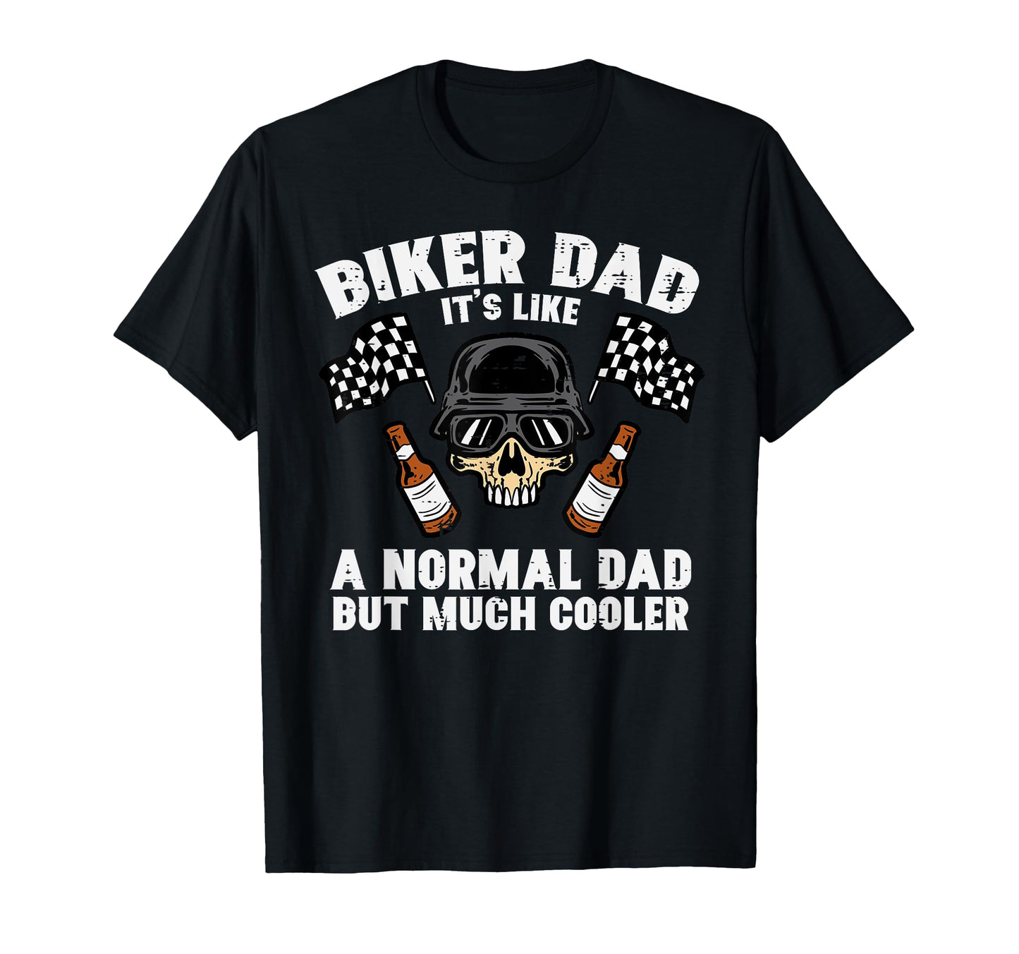 Biker Dad Normal Cooler Skull Fathers T-Shirt - Unique Graphic Men Women - T-Shirt, Sweatshirt, Hoodie