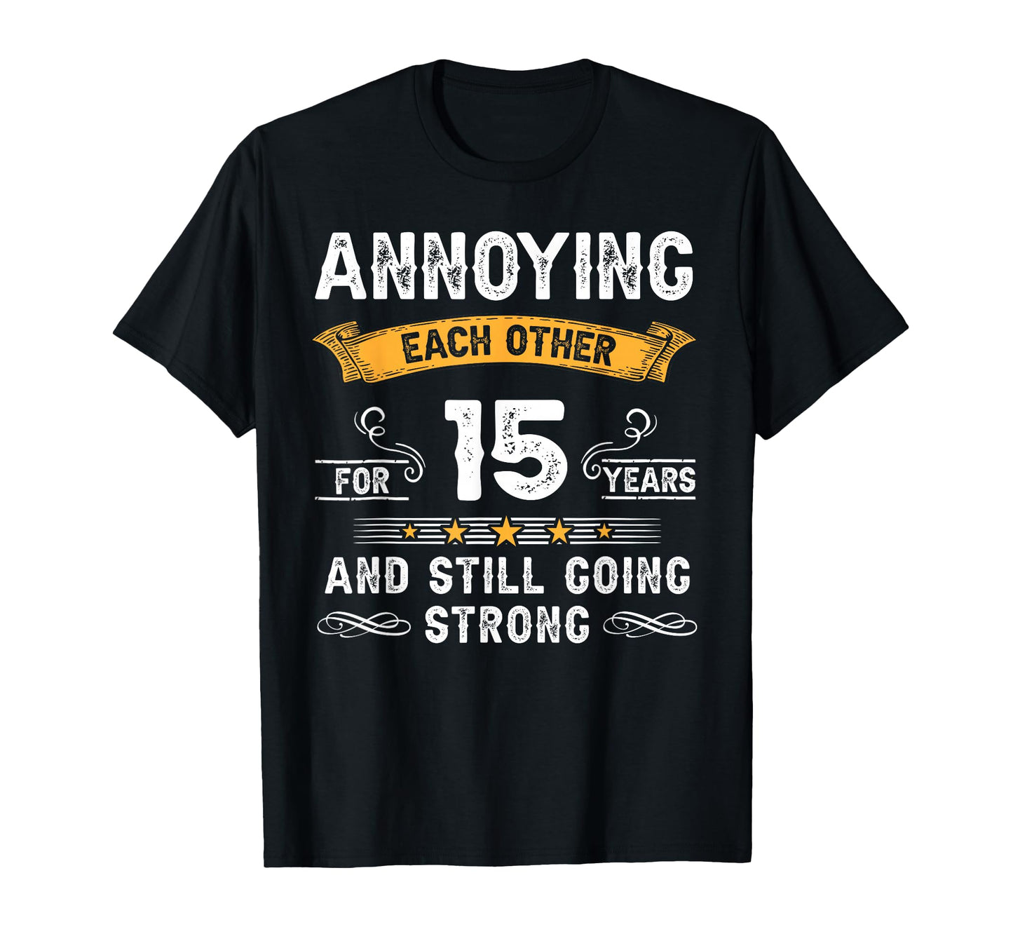 Annoying Each Other 15 Years 15Th T-Shirt - Streetwear Style Unisex - T-Shirt, Sweatshirt, Hoodie