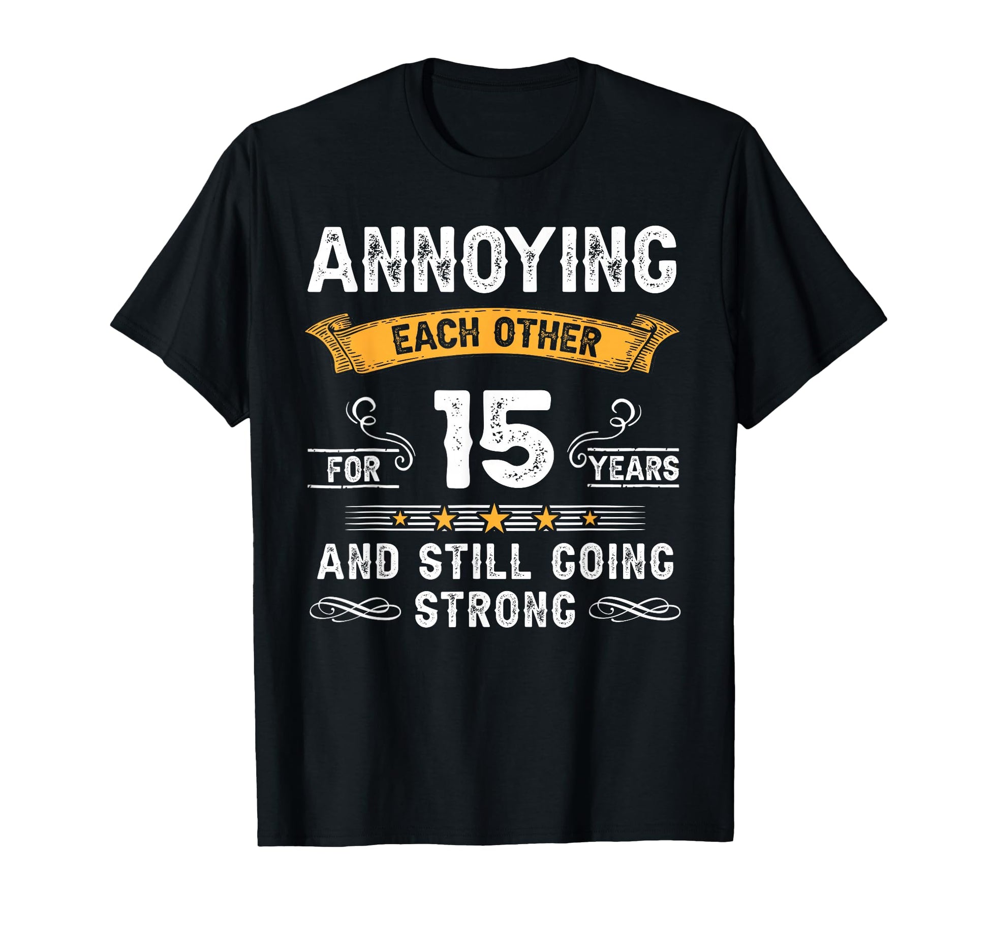 Annoying Each Other 15 Years 15Th T-Shirt - Streetwear Style Unisex - T-Shirt, Sweatshirt, Hoodie