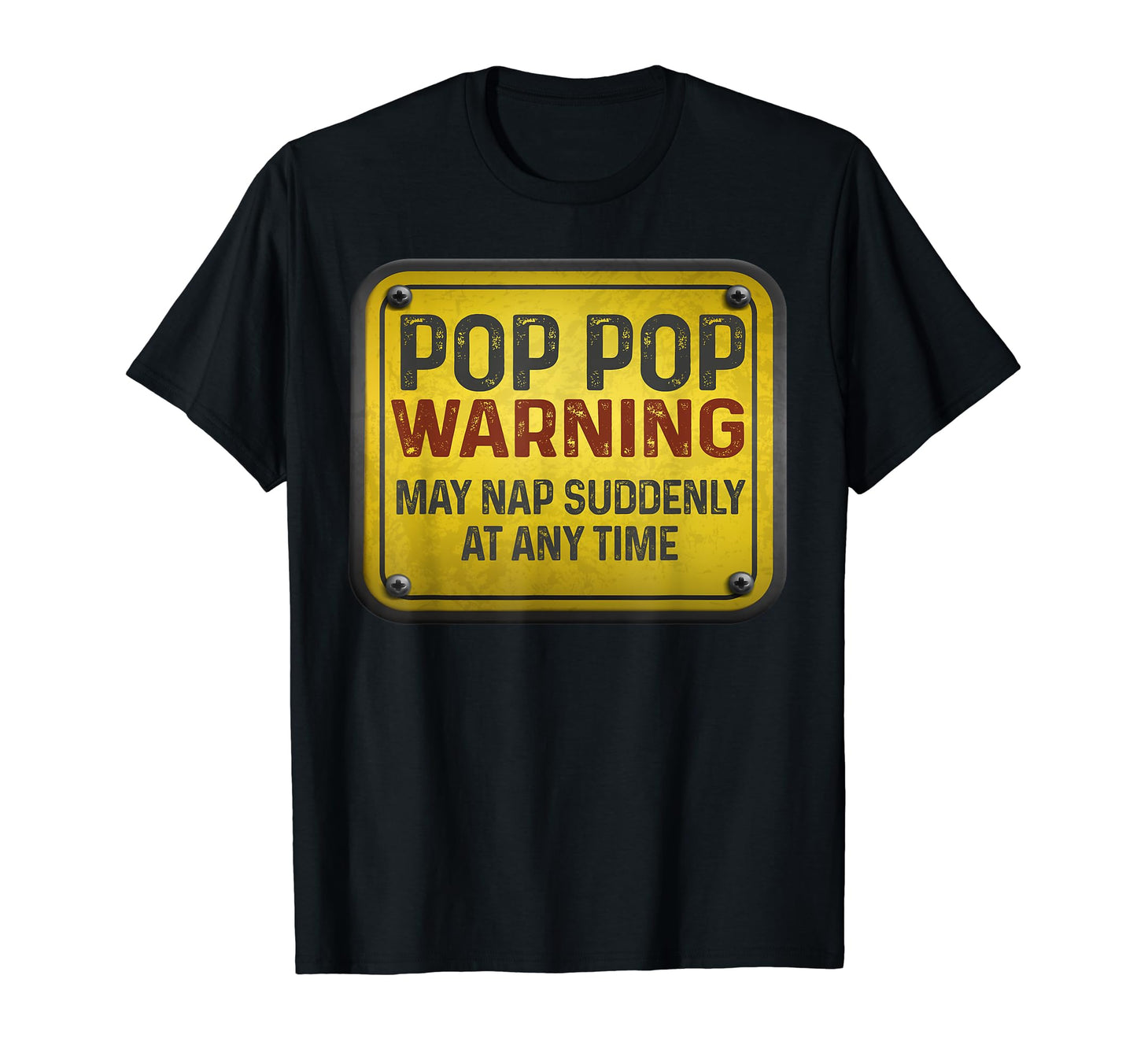 Funny Warning Sign Pop Pop May Nap T-Shirt - Unique Graphic for Adults - T-Shirt, Sweatshirt, Hoodie