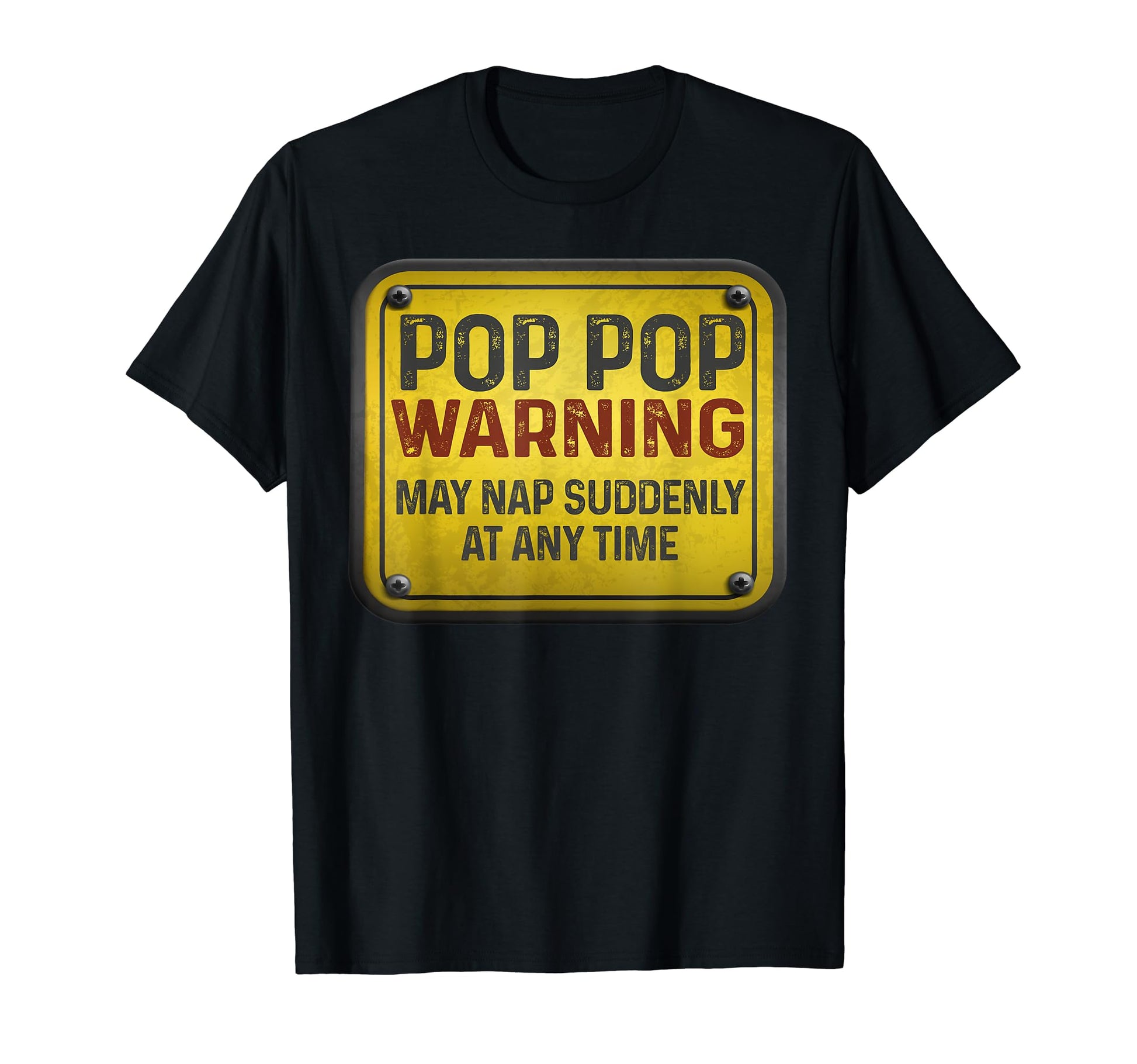 Funny Warning Sign Pop Pop May Nap T-Shirt - Unique Graphic for Adults - T-Shirt, Sweatshirt, Hoodie