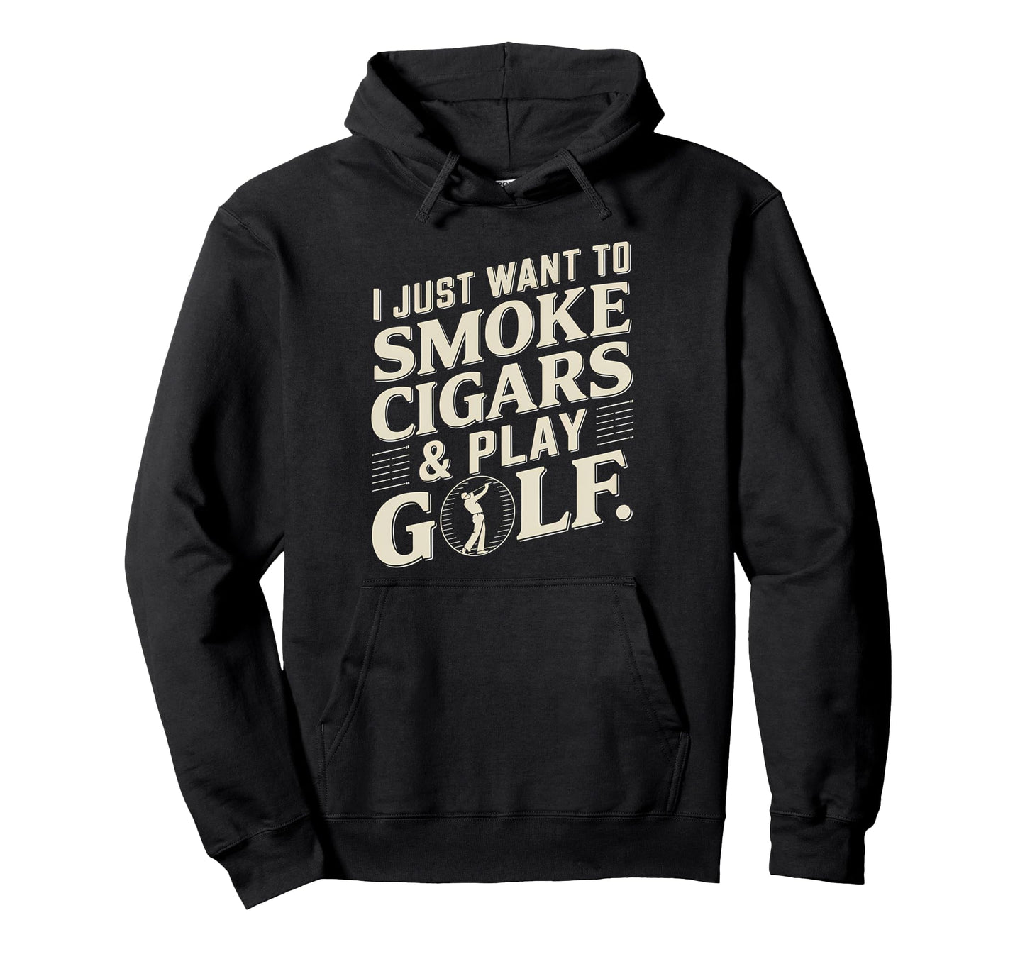 I Just Want To Smoke Cigars And Play Hoodie - Streetwear Style for Adults - T-Shirt, Sweatshirt, Hoodie