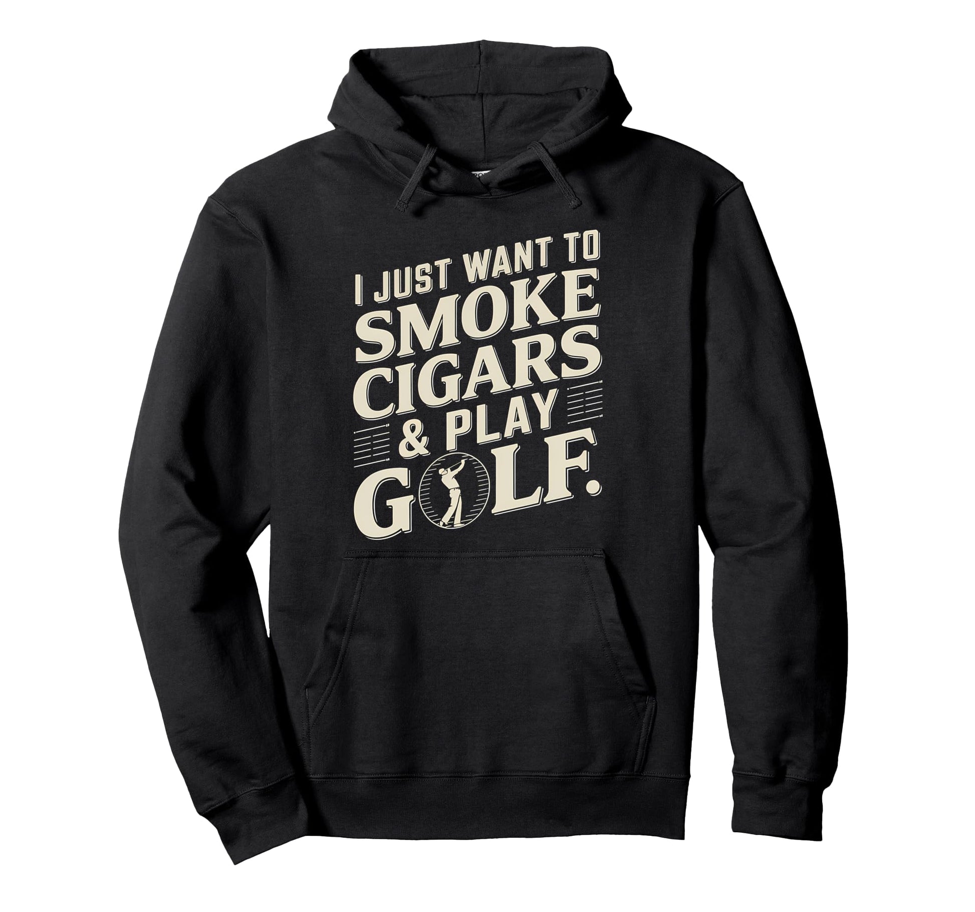I Just Want To Smoke Cigars And Play Hoodie - Streetwear Style for Adults - T-Shirt, Sweatshirt, Hoodie