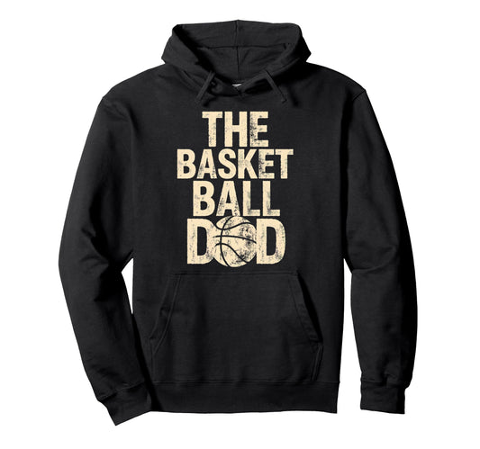 Basketball Dad Hoodie - Streetwear Style for Adults - T-Shirt, Sweatshirt, Hoodie