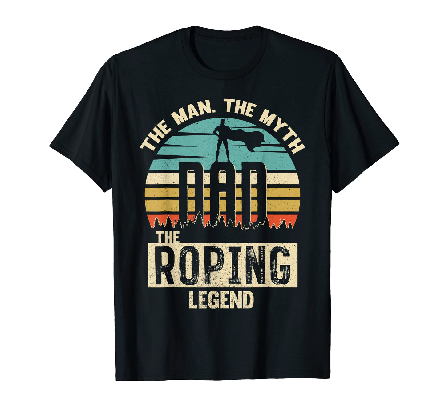 Myth Legend Dad Roping T-Shirt - Streetwear Style for Adults - T-Shirt, Sweatshirt, Hoodie