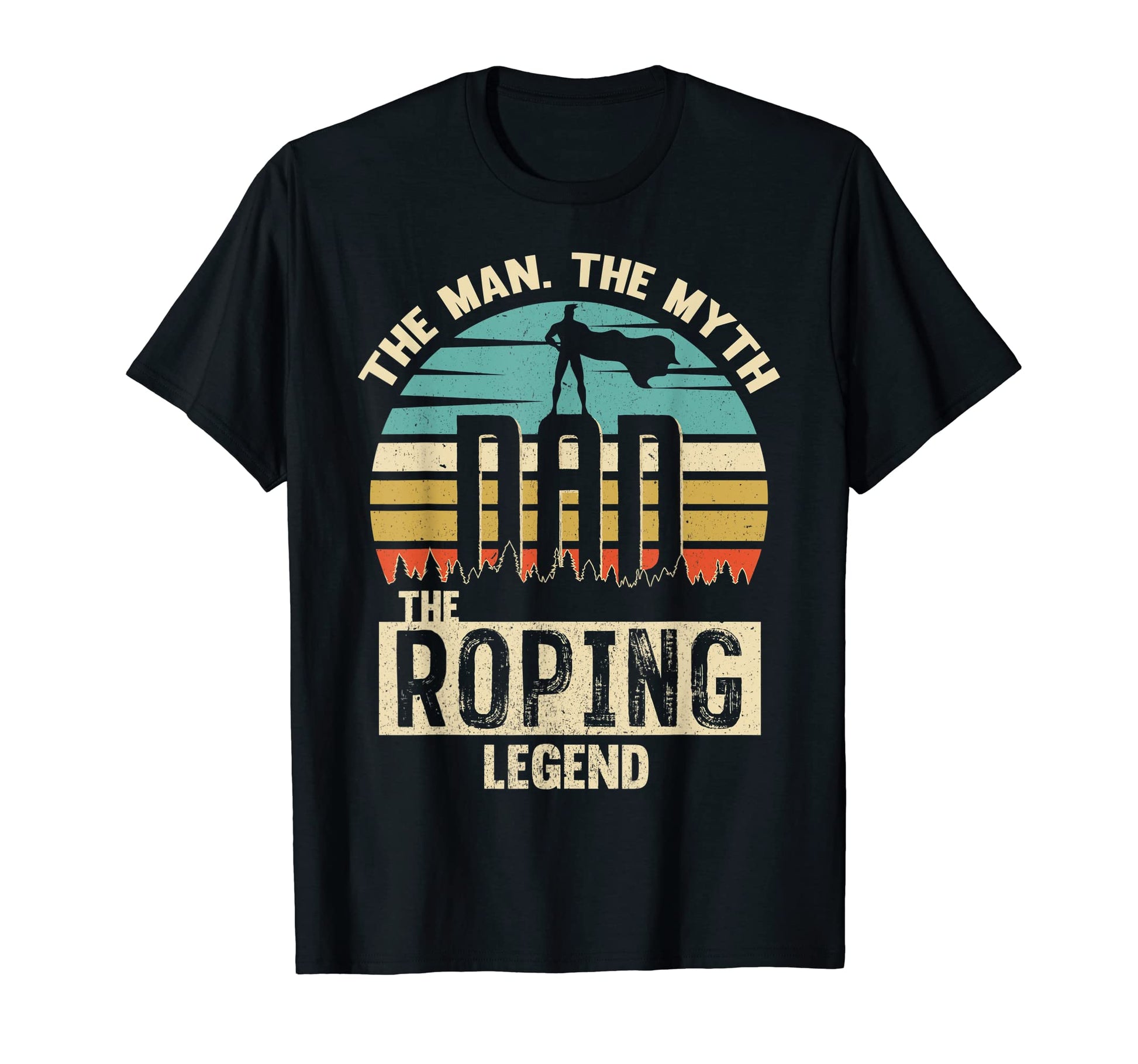 Myth Legend Dad Roping T-Shirt - Streetwear Style for Adults - T-Shirt, Sweatshirt, Hoodie
