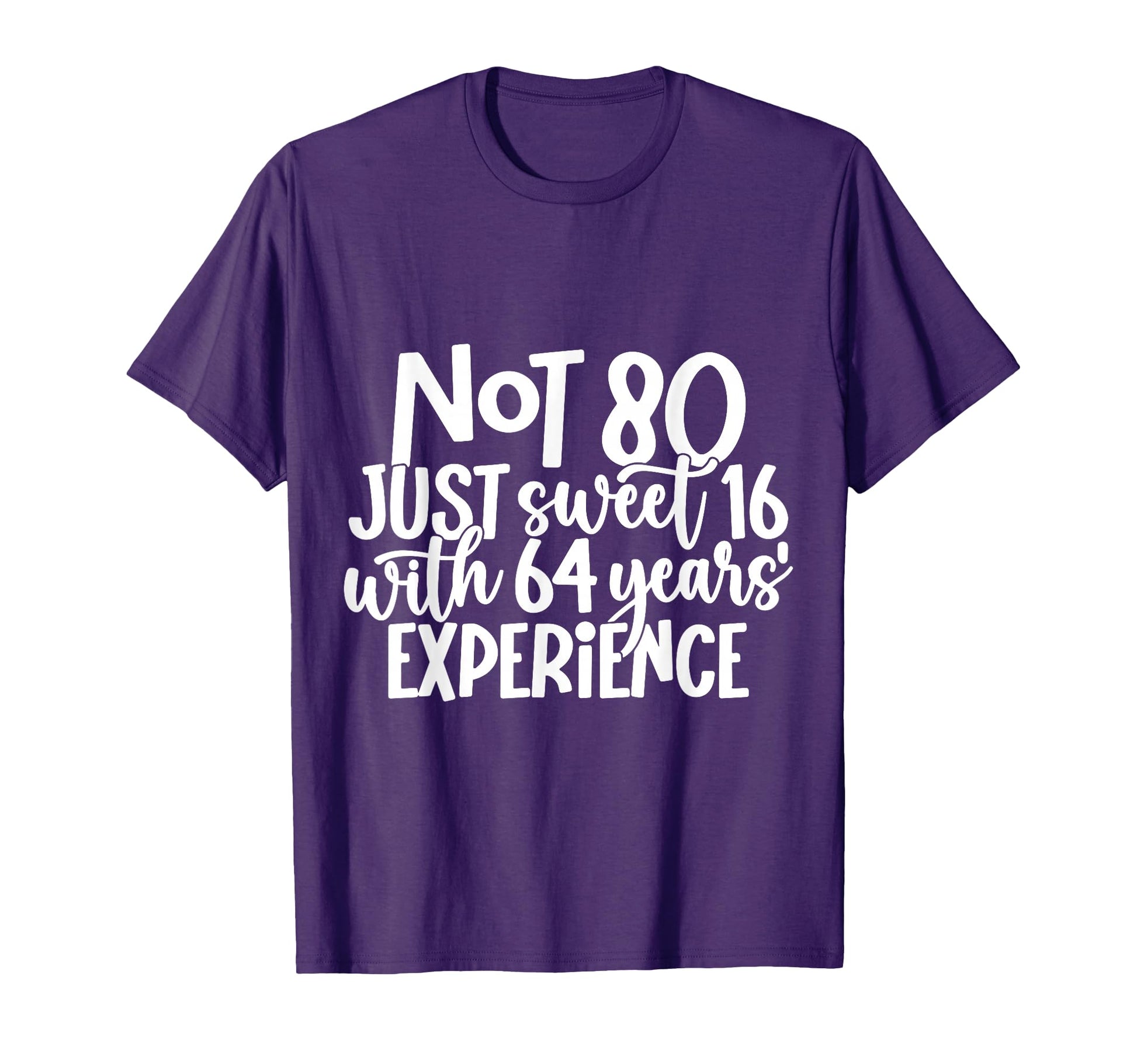 Not 80 Just Sweet 16 64 Years T-Shirt - Minimalist Print for Adults - T-Shirt, Sweatshirt, Hoodie