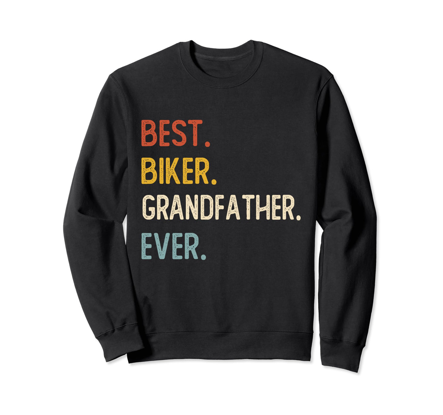 Funny Dad Best Biker Grandfather Sweatshirt - Trendy Graphic for Adults - T-Shirt, Sweatshirt, Hoodie