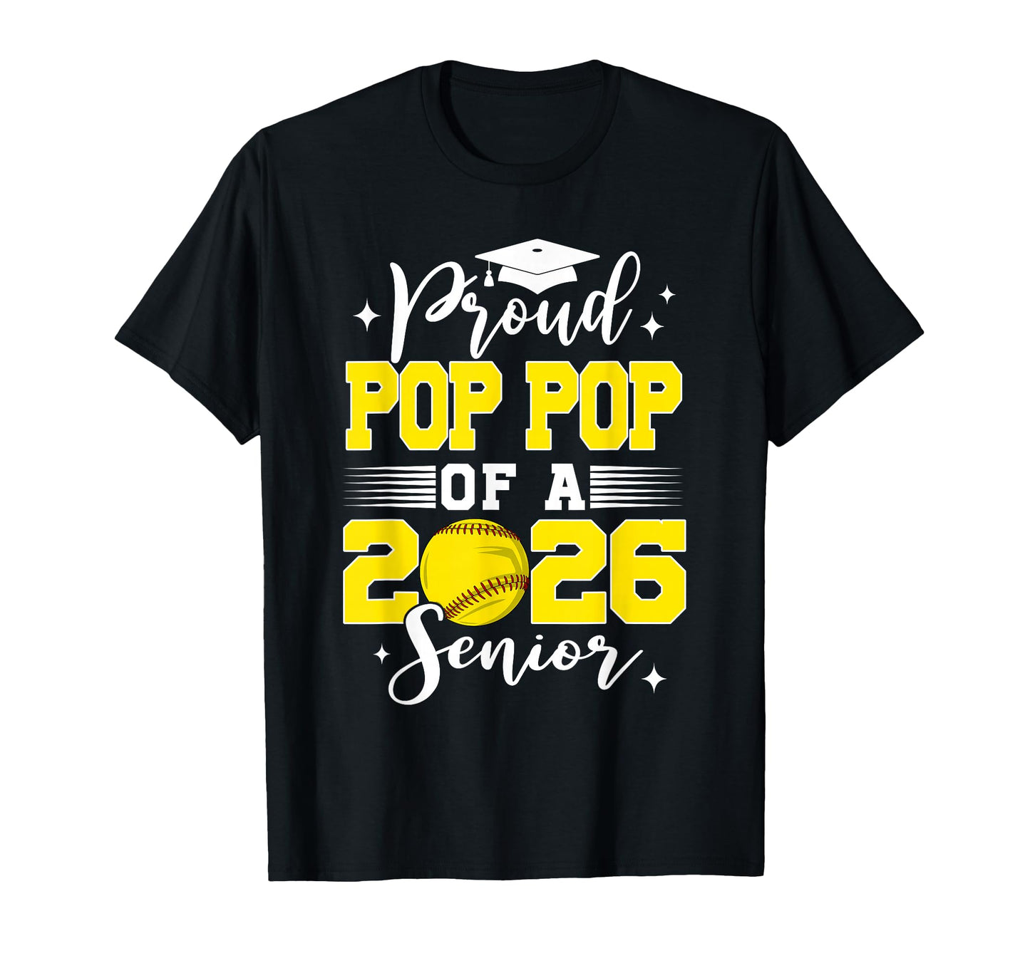 Proud Pop Pop 2026 Senior Softball T-Shirt - Streetwear Style Unisex - T-Shirt, Sweatshirt, Hoodie