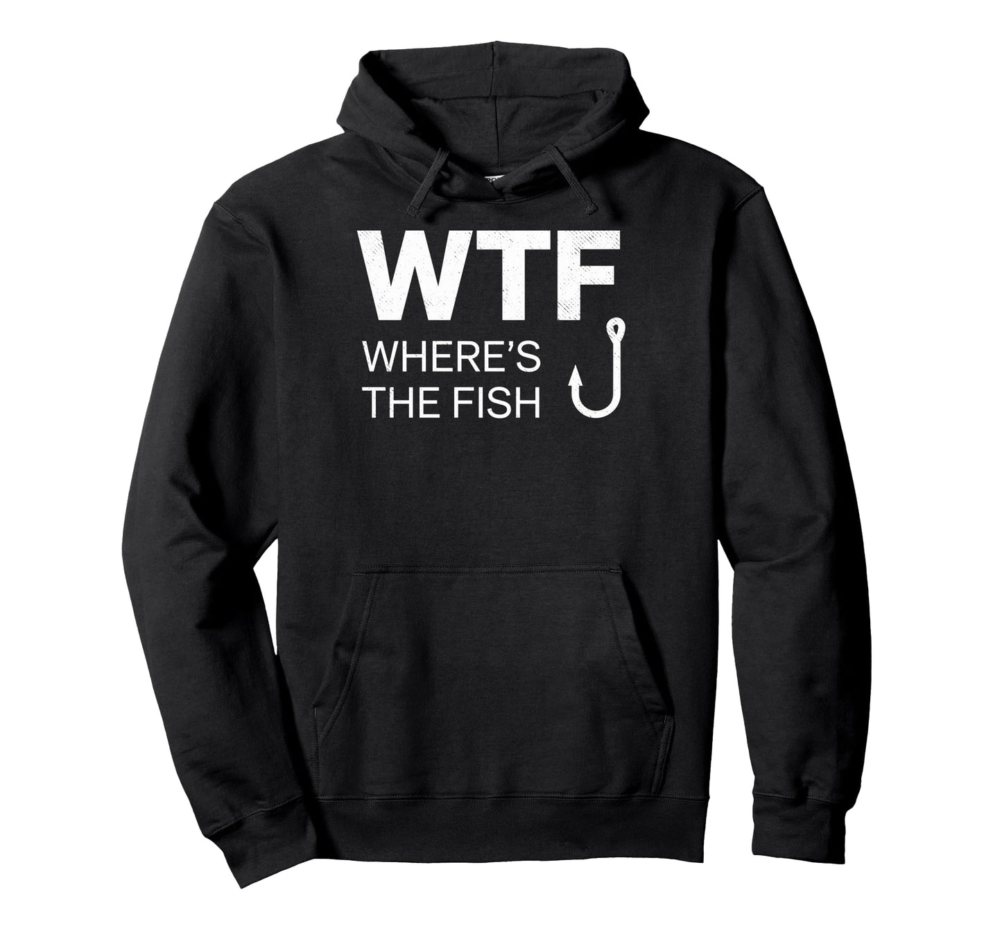 Wtf Wheres Fish Fishing Funny Fisherman Hoodie - Unique Graphic for Adults - T-Shirt, Sweatshirt, Hoodie
