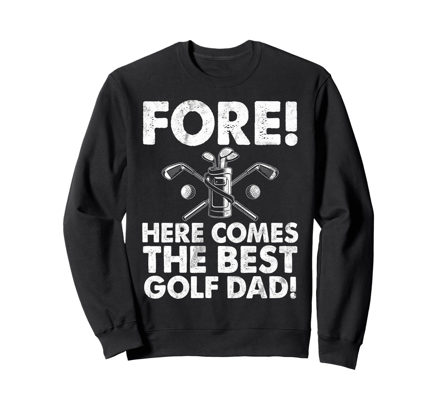 Fore Here Comes Best Golf Dad Sweatshirt - Unique Graphic Men Women - T-Shirt, Sweatshirt, Hoodie