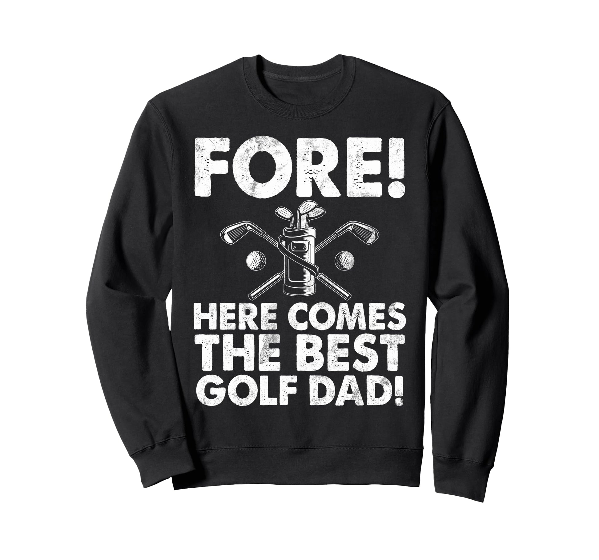 Fore Here Comes Best Golf Dad Sweatshirt - Unique Graphic Men Women - T-Shirt, Sweatshirt, Hoodie