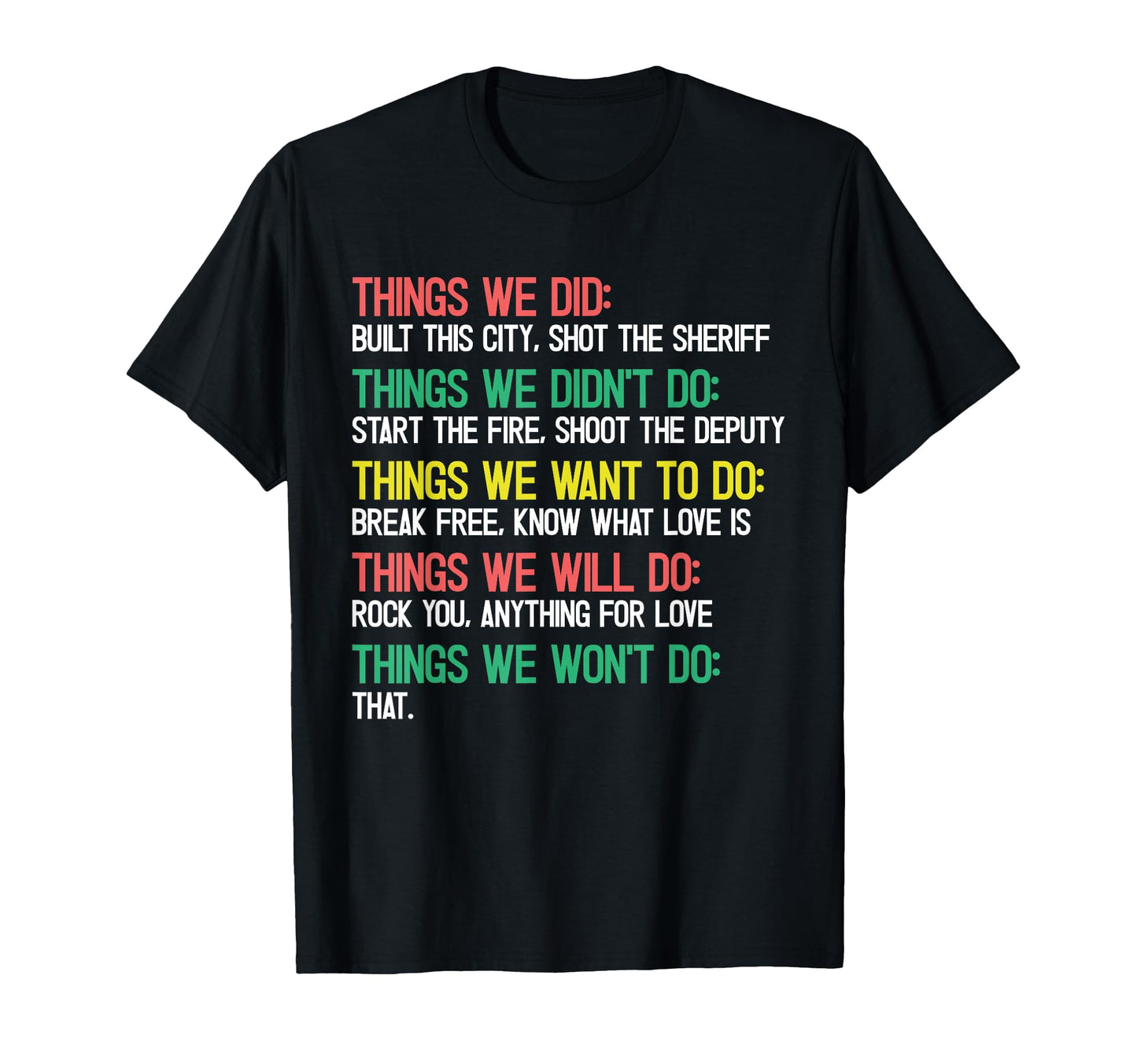 Things We Did We Didnt Do We Want To Do T-Shirt - Streetwear Style Unisex - T-Shirt, Sweatshirt, Hoodie