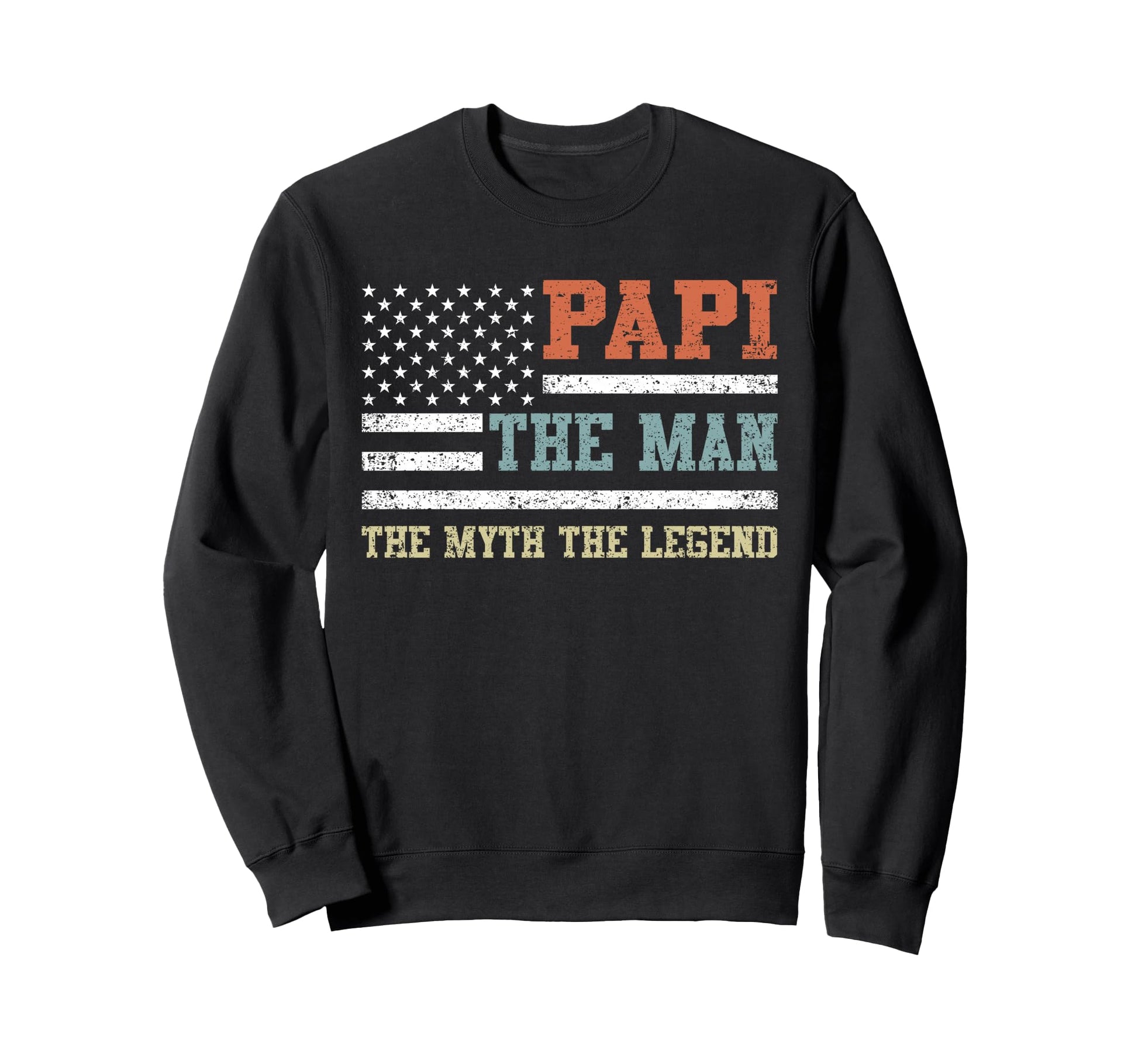Papi Myth Legend Us Flag Fathers Day Sweatshirt - Graphic Print Men Women - T-Shirt, Sweatshirt, Hoodie