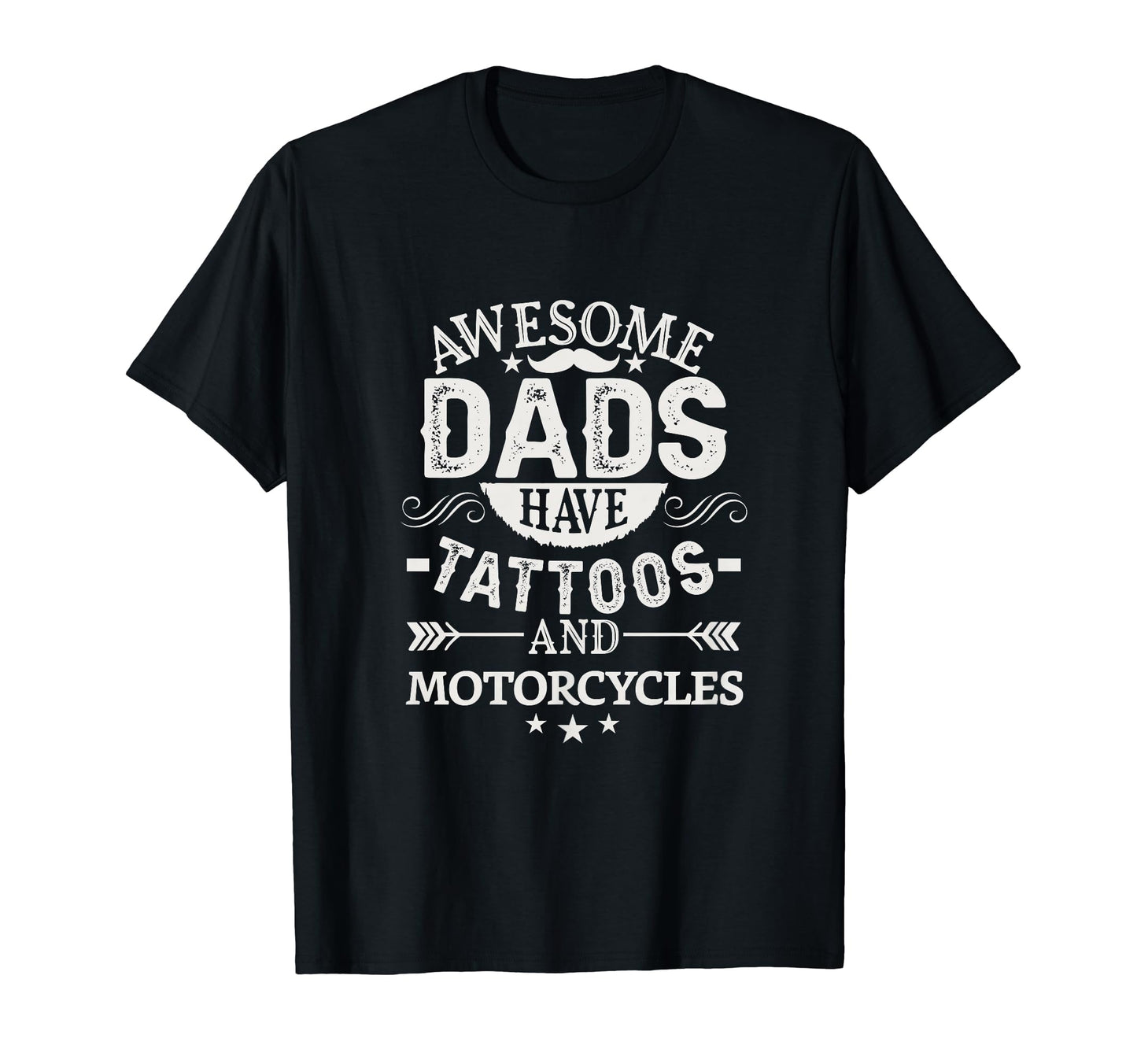 Awesome Dads Have Tattoos And T-Shirt - Casual Everyday Wear Unisex - T-Shirt, Sweatshirt, Hoodie